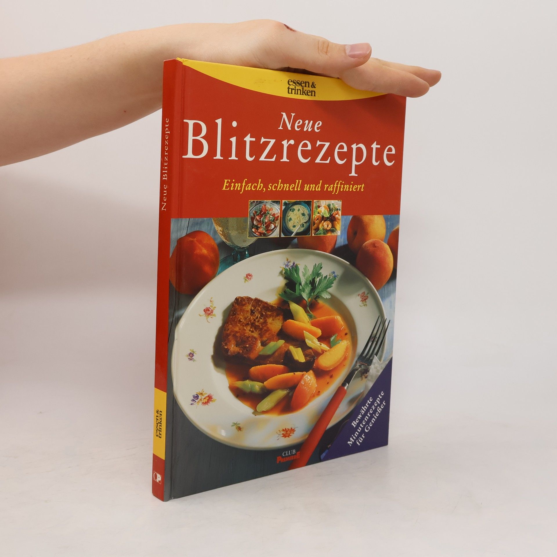 kolektiv Neue Blitzrezepte. Einfach, schnell und raffiniert