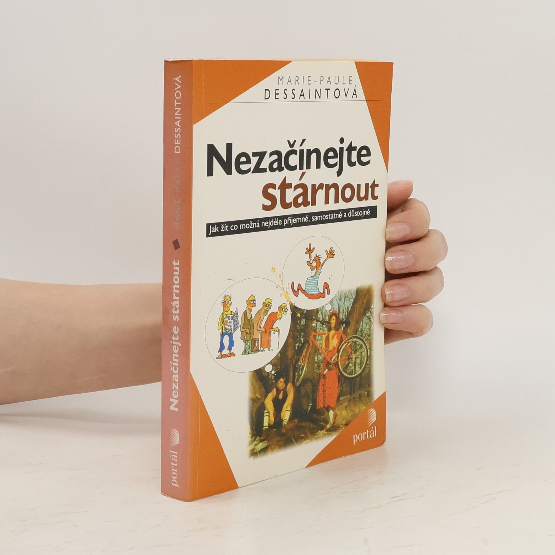 MariePaule Dessaint Nezačínejte stárnout