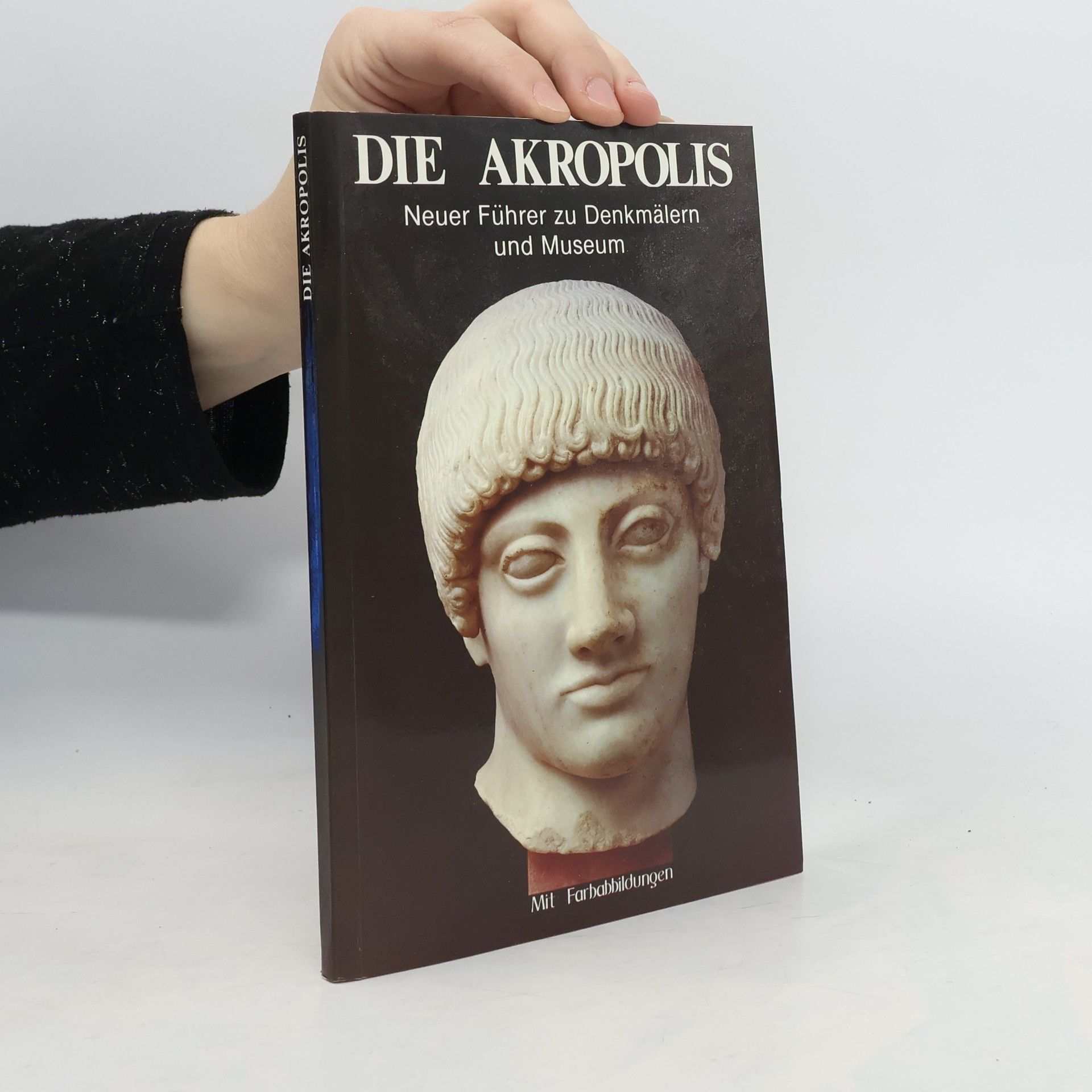 kolektiv Die Akropolis Neuer Führer zu Denkmälern und Museum