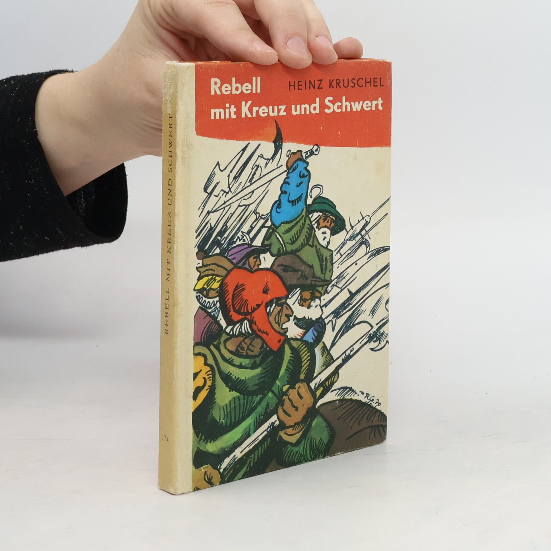 Heinz Kruschel Rebell mit Kreuz und Schwert