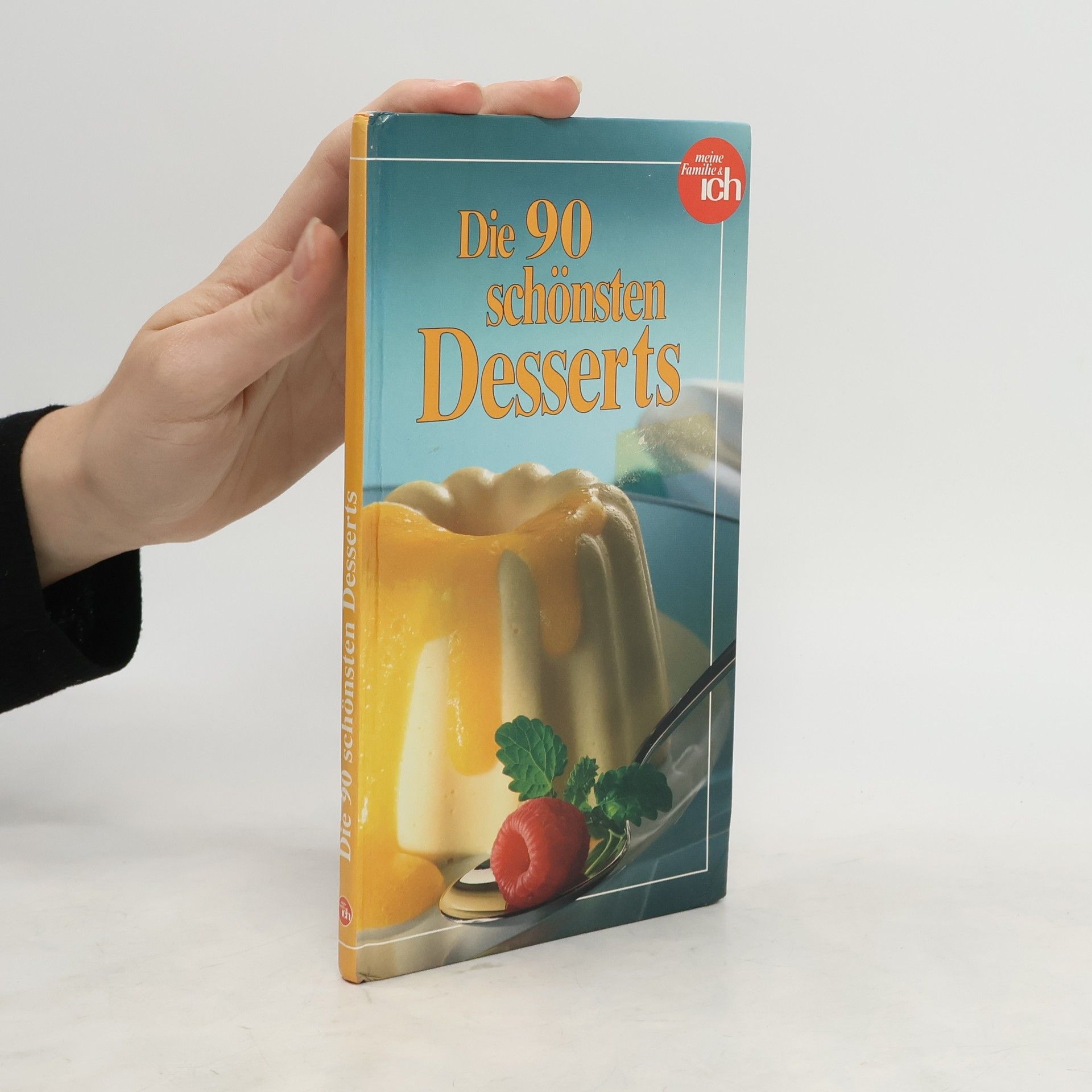 Autorenkollektiv Die 90 schönsten Desserts