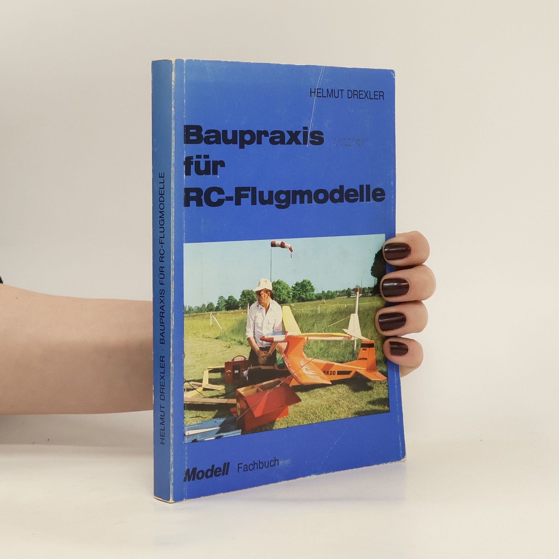 Helmut Drexler Baupraxis für RC-Flugmodelle