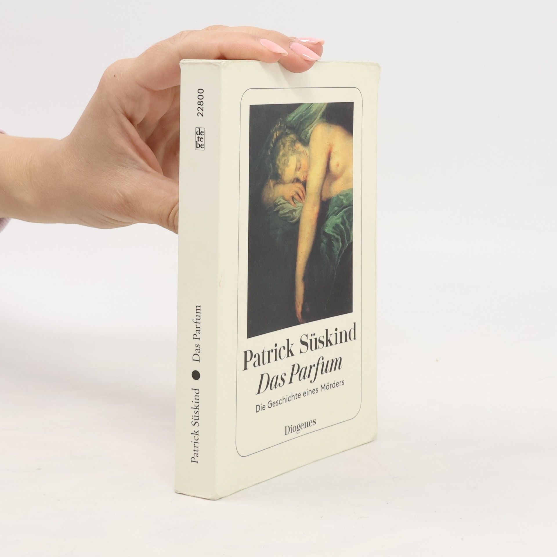 Patrick Süskind Das Parfum: Die Geschichte eines Morders