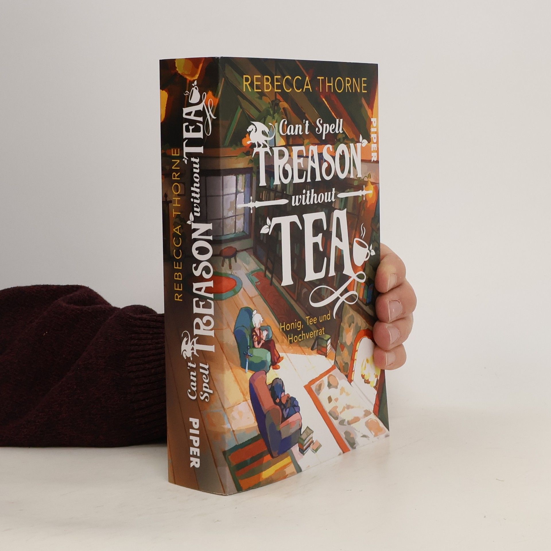 Rebecca Thorne Can’t Spell Treason Without Tea. Honig, Tee und Hochverrat | Ein High Fantasy-Roman, aufgebrüht mit Liebe
