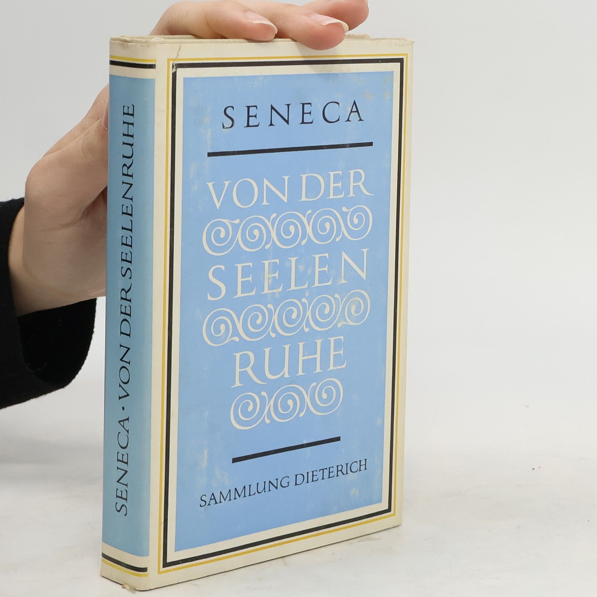 Lucius Annaeus Seneca Von der Seelen Ruhe