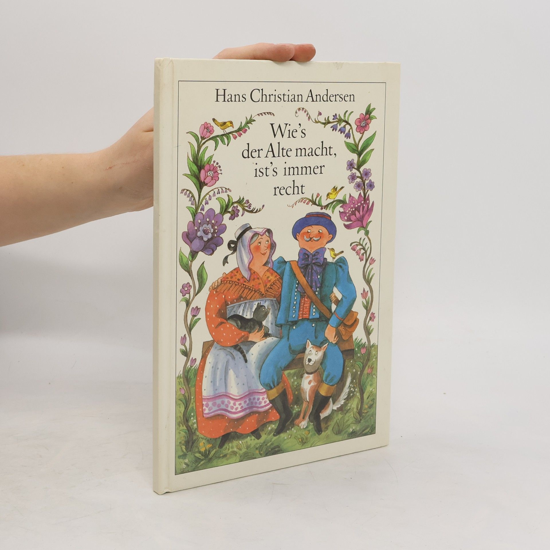 Hans Christian Andersen Wie's der Alte macht, ist's immer recht