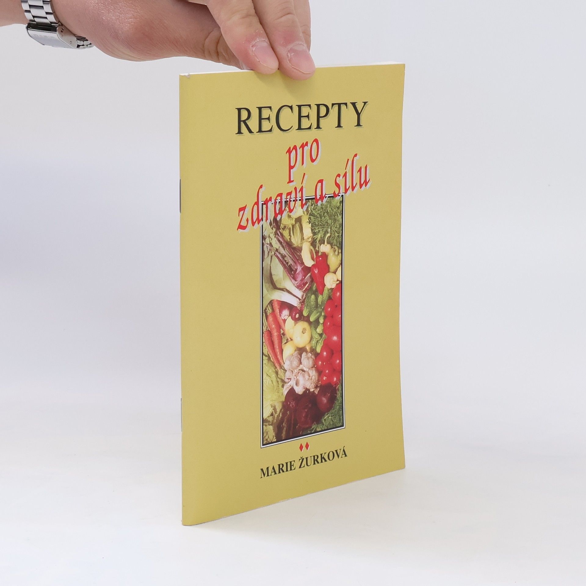 Žurková Marie Recepty pro zdraví a sílu