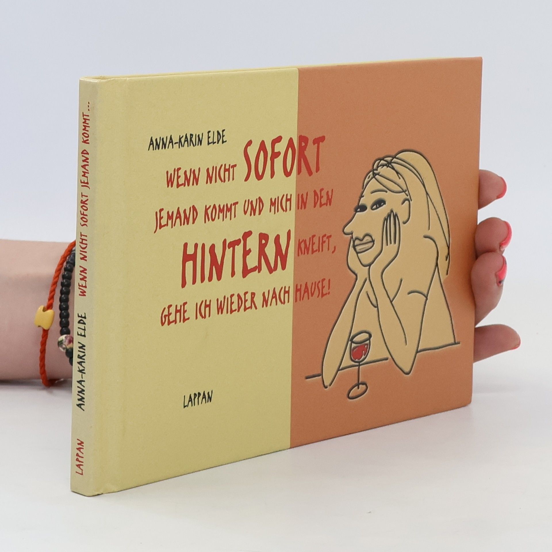 Anna-Karin Elde Wenn jetzt nicht sofort jemand kommt und mich in den Hintern kneift, gehe ich wieder nach Hause!