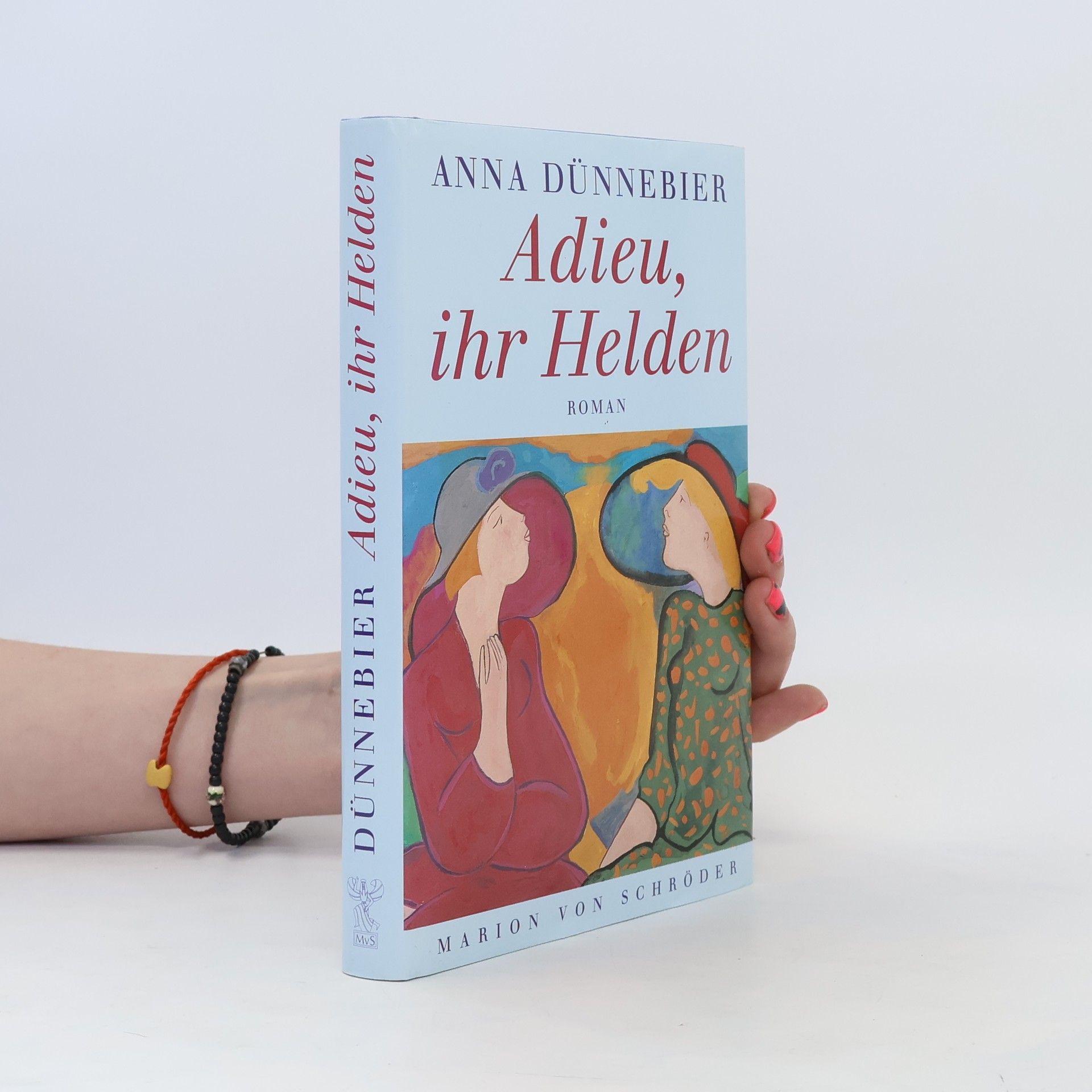 Anna Dünnebier Adieu, ihr Helden