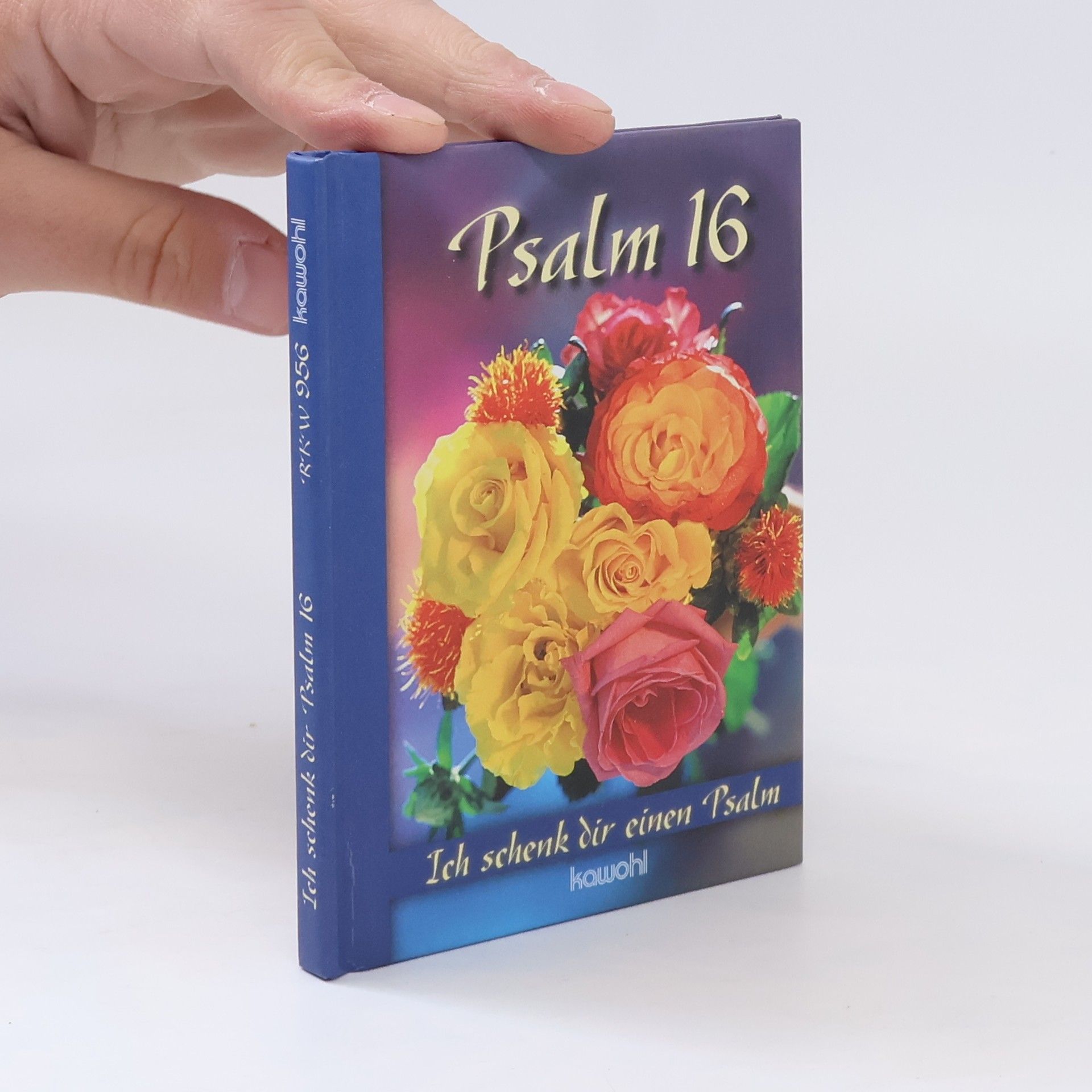 Autorenkollektiv Ich schenk dir Psalm 16