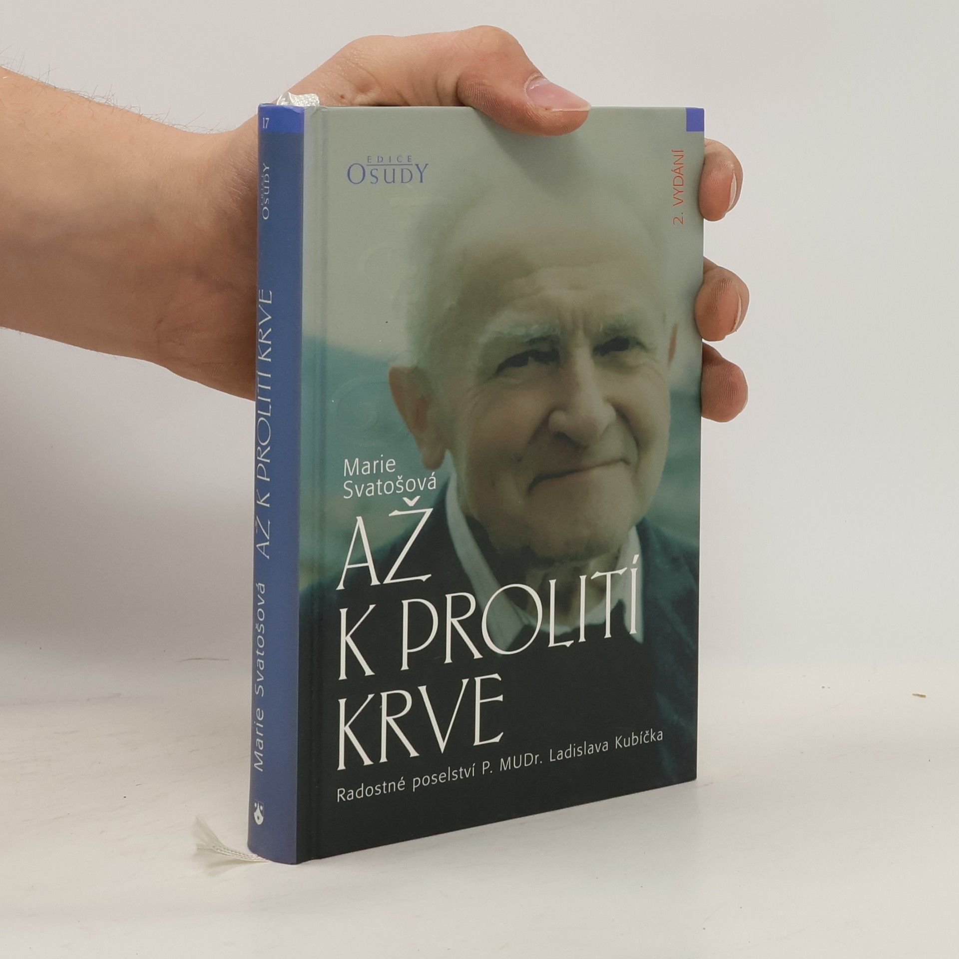 Marie Svatošová Až k prolití krve: Radostné poselství P. MUDr. Ladislava Kubíčka