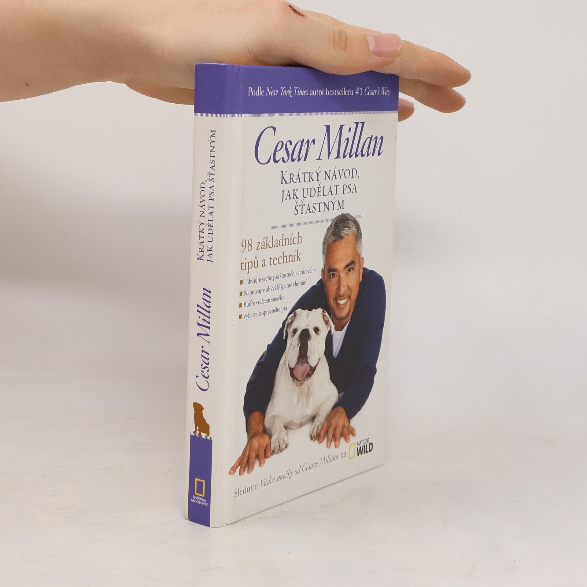 Cesar Millan Krátký návod, jak udělat psa šťastným : 98 základních tipů a technik