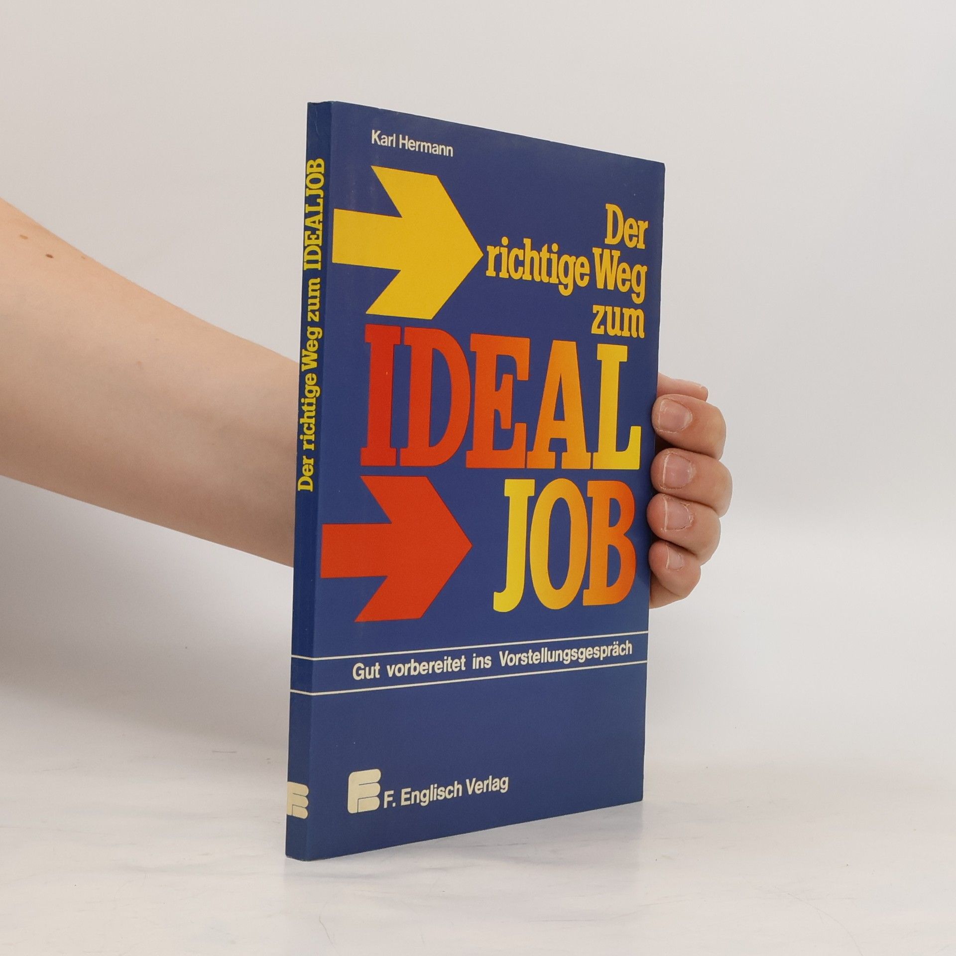 Karl-Hermann Wewetzer Der richtige Weg zum Idealjob