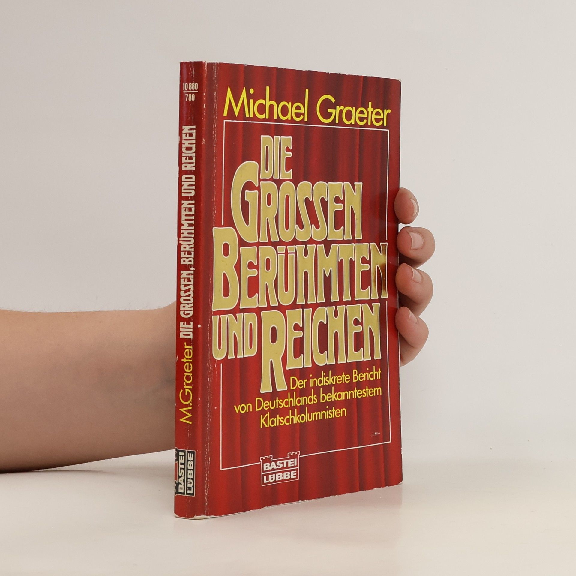 Michael Graeter Die Grossen, Berühmten und Reichen