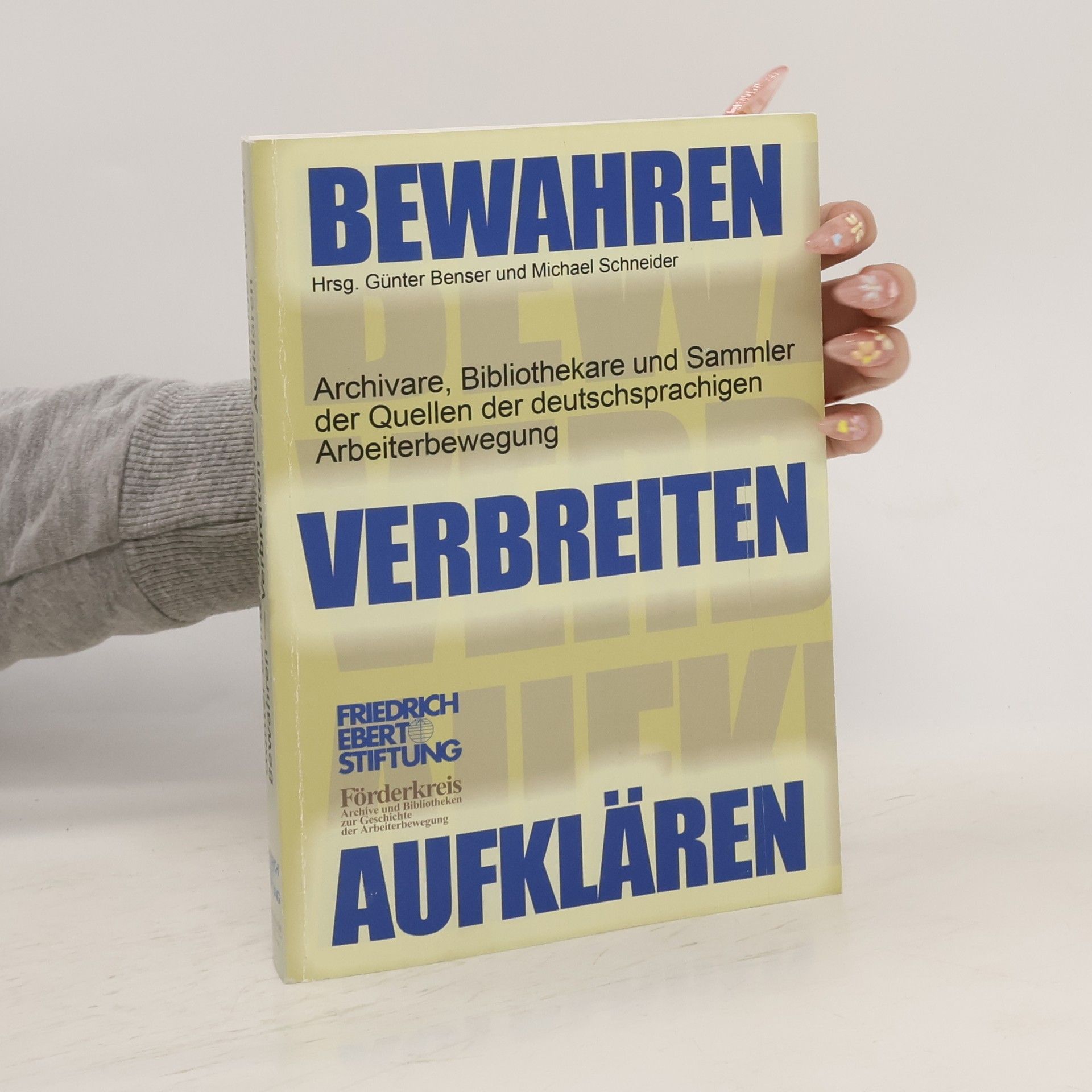 Günter Benser "Bewahren - Verbreiten - Aufklären"