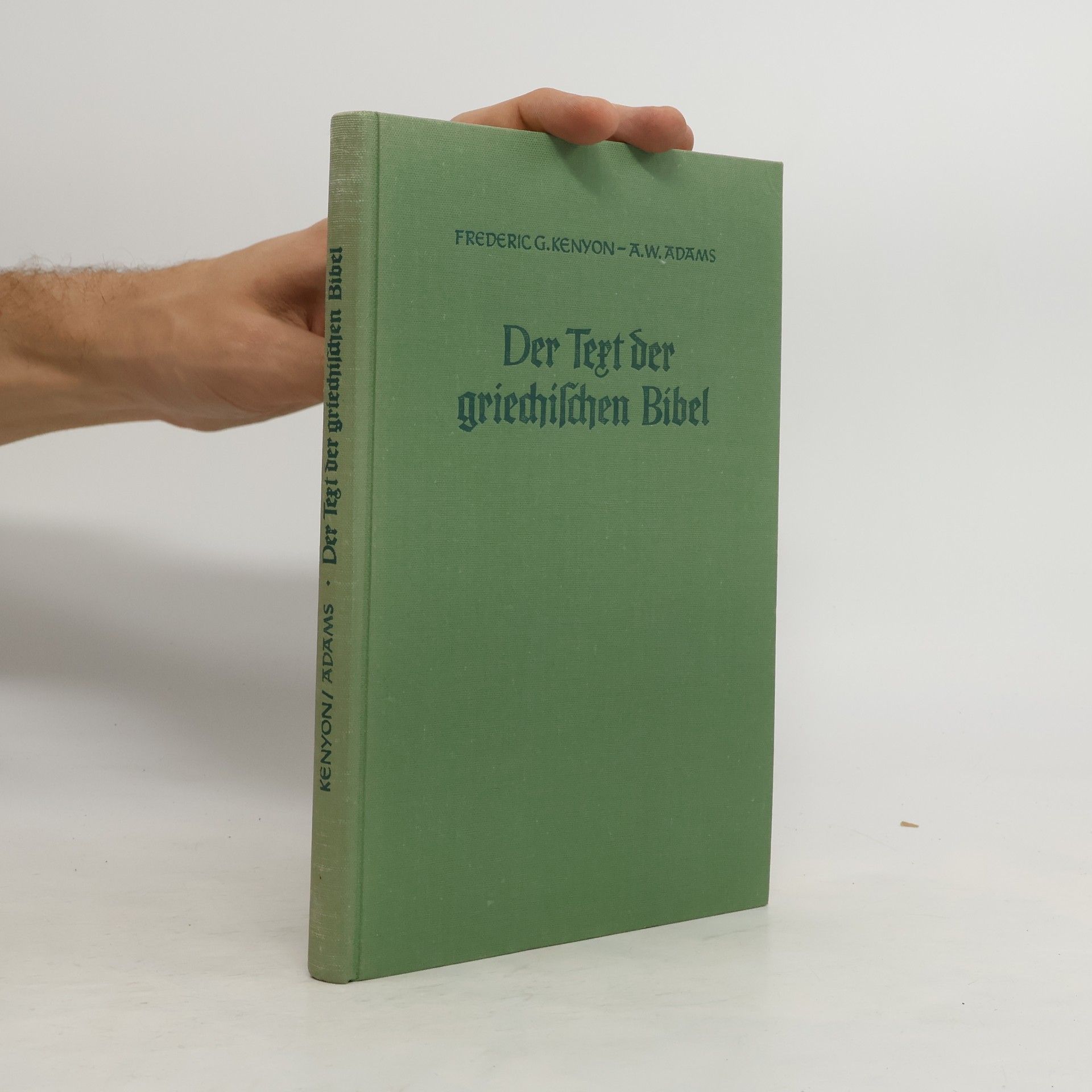 Frederic G. Kenyon Der Text der griechischen Bibel