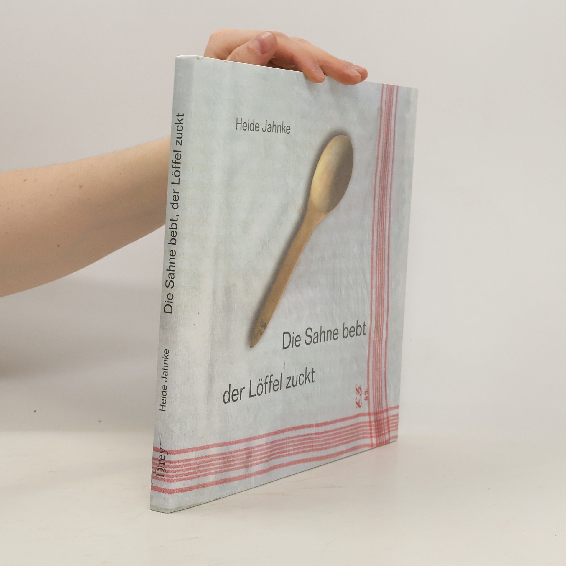 Heide Jahnke Die Sahne bebt, der Löffel zuckt