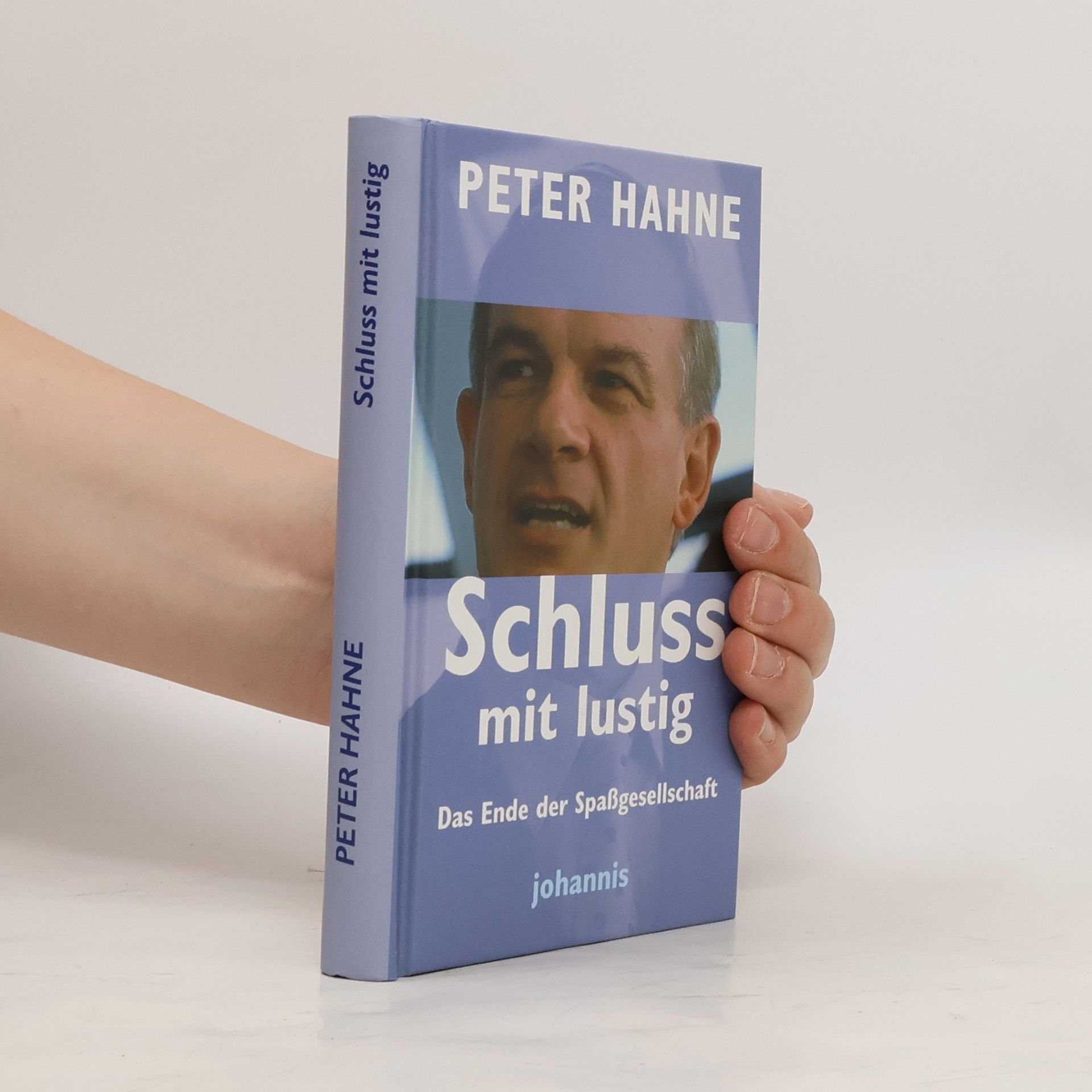 Peter Hahne Schluss mit lustig: Das Ende der Spassgesellschaft