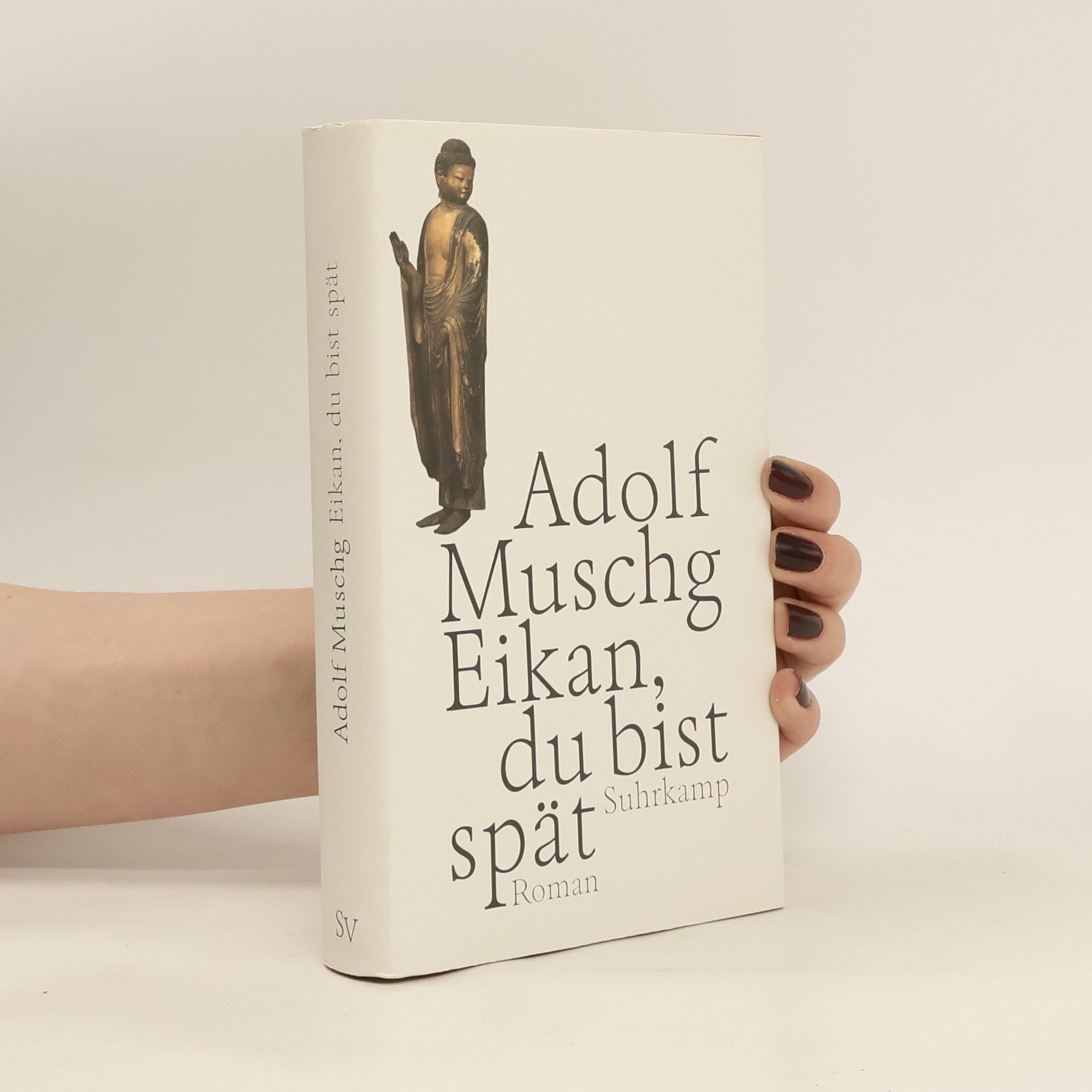 Adolf Muschg Eikan, du bist spät