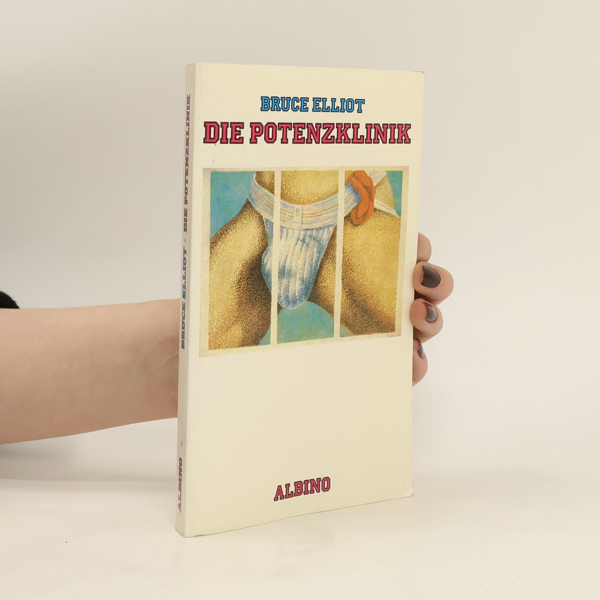 Bruce Elliot Die Potenzklinik. Roman