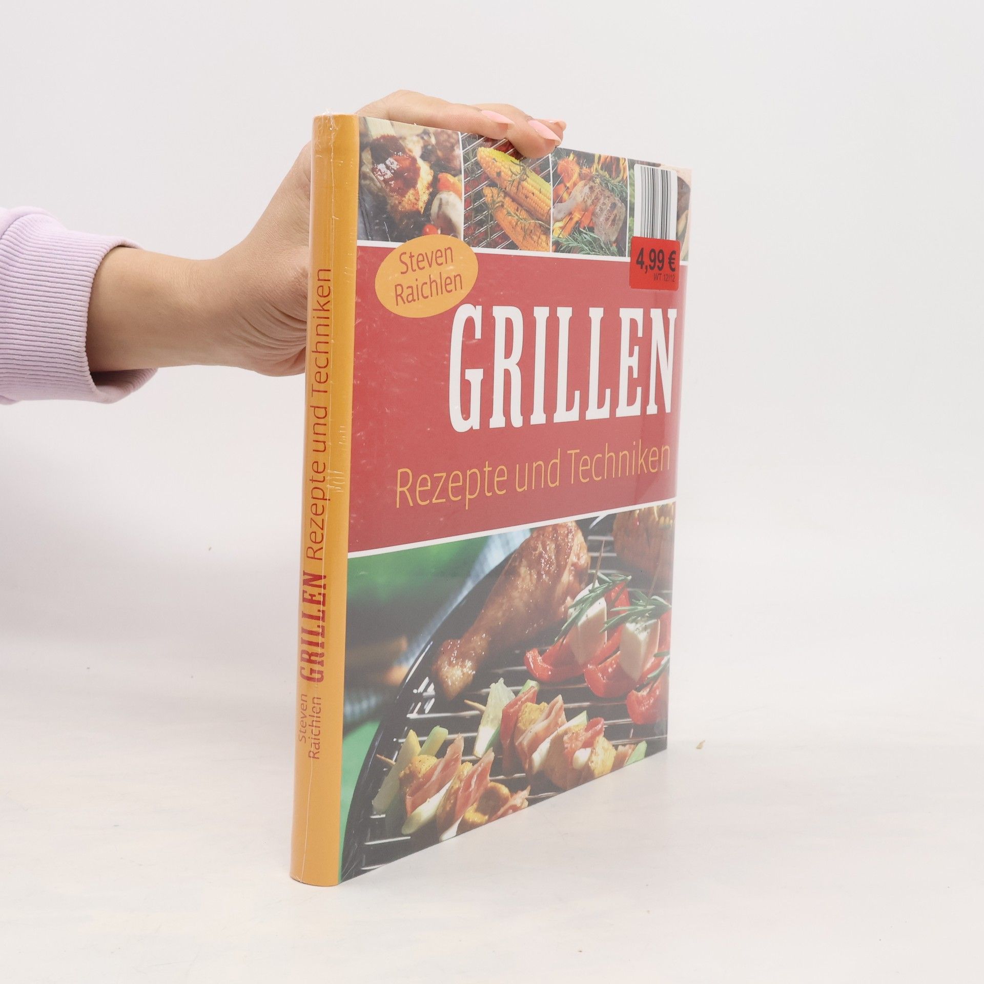 Steven Raichlen Grillen. Rezepte und Techniken