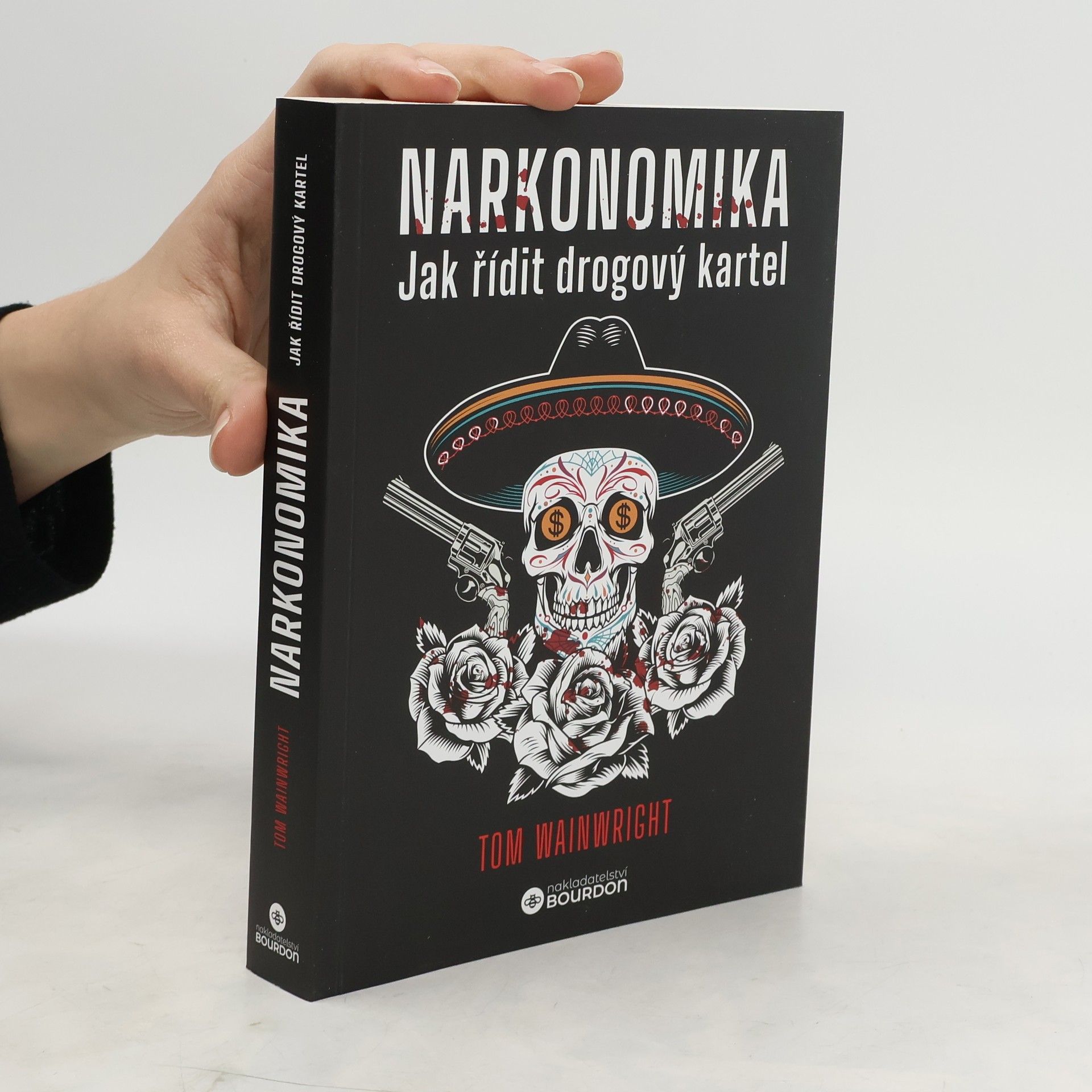Tom Wainwright Narkonomika. Jak řídit drogový kartel