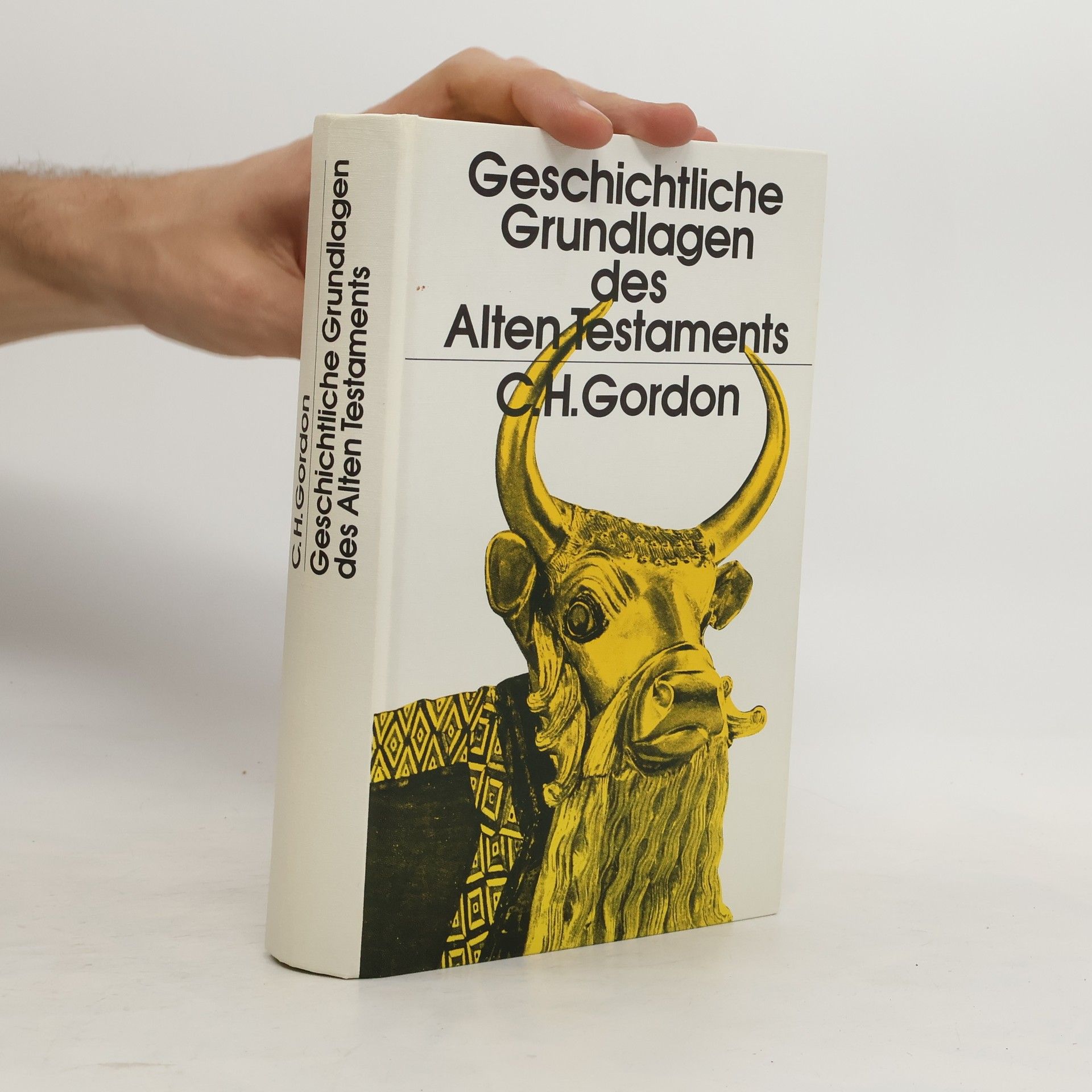 Cyrus H. Gordon Geschichtliche Grundlagen des Alten Testaments