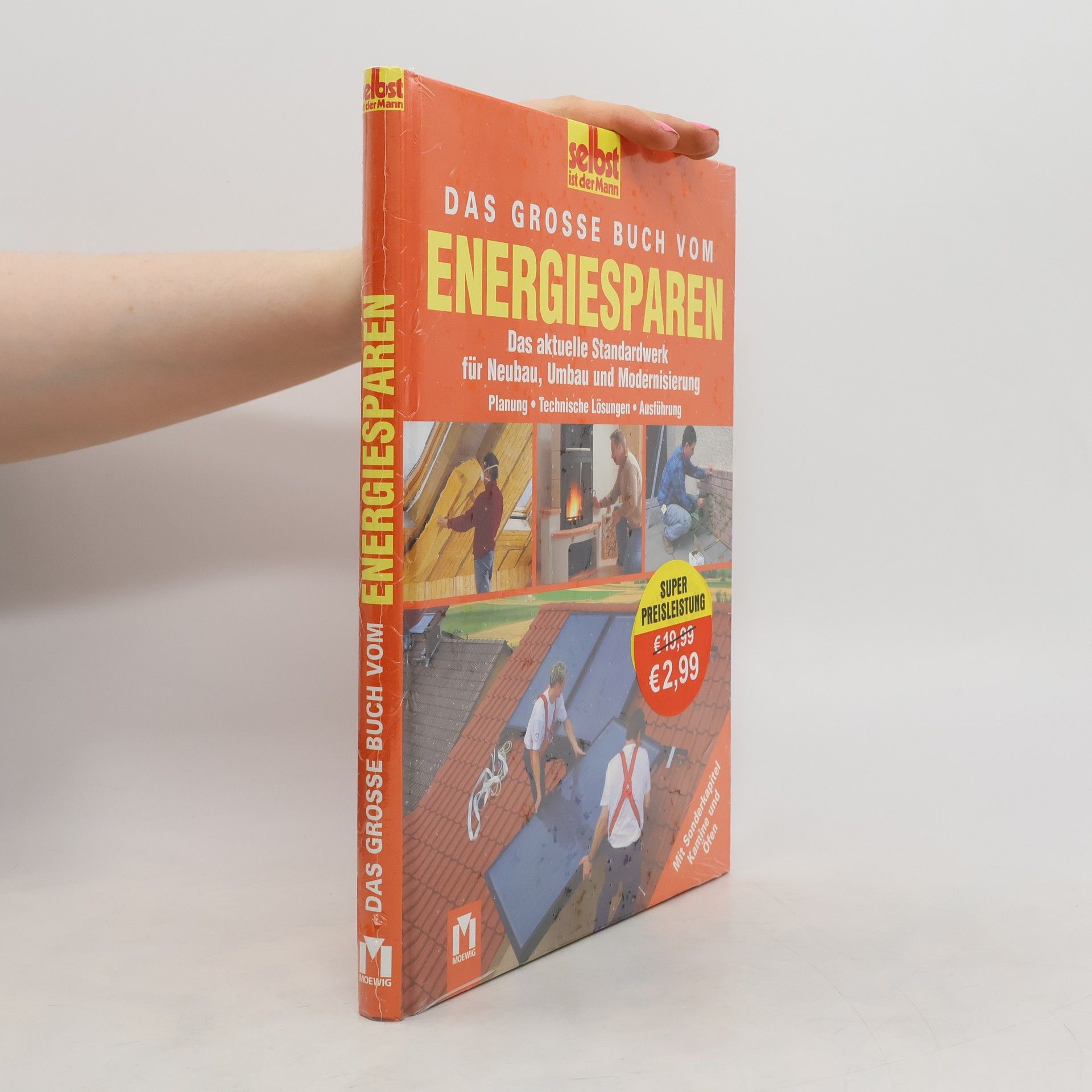 Autorenkollektiv Das große Buch vom Energiesparen : das aktuelle Standardwerk für Neubau, Umbau und Modernisierung ; Planung, technische Lösungen, Ausführung