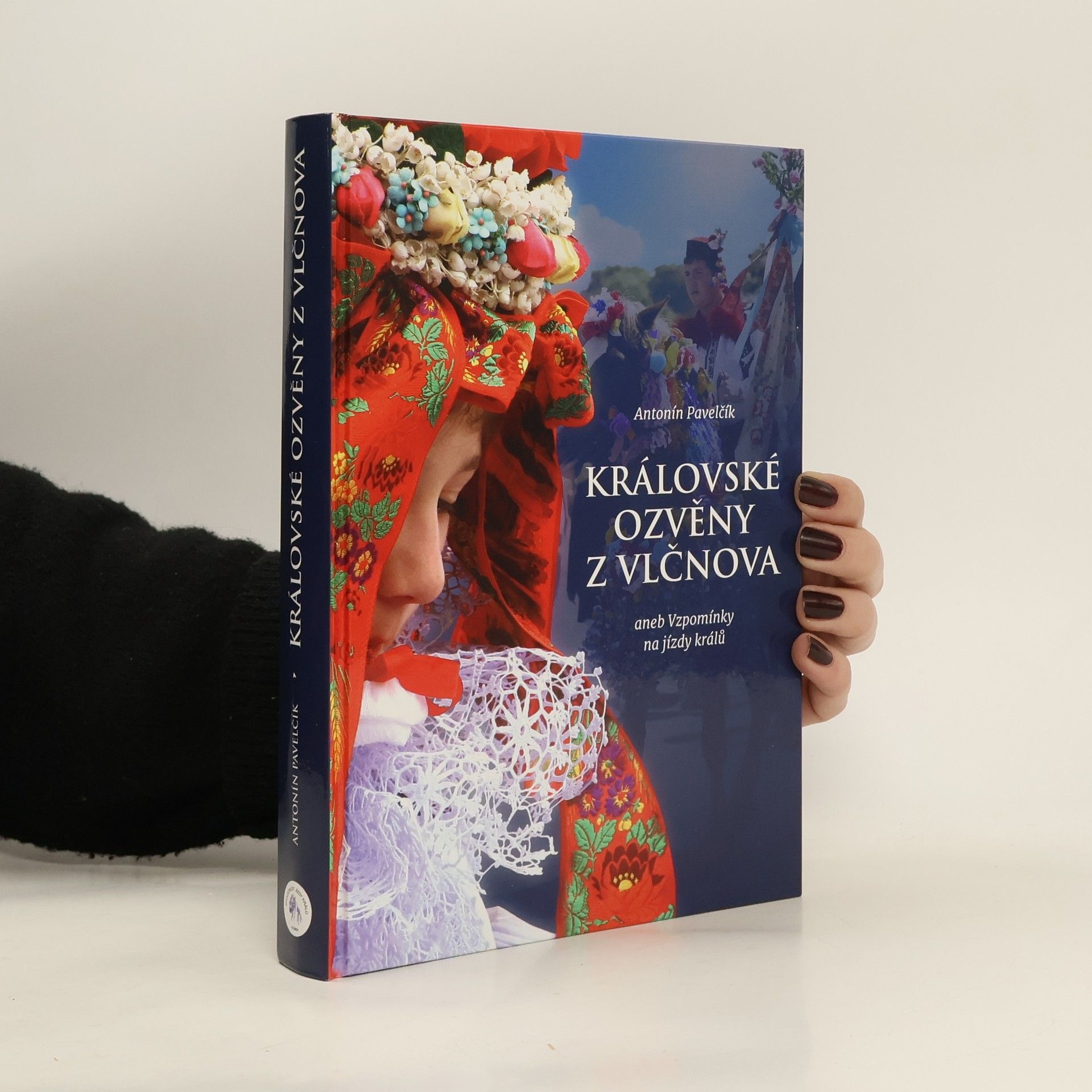 Antonín Pavelčík Královské ozvěny z Vlčnova, aneb, Vzpomínky na jízdy králů