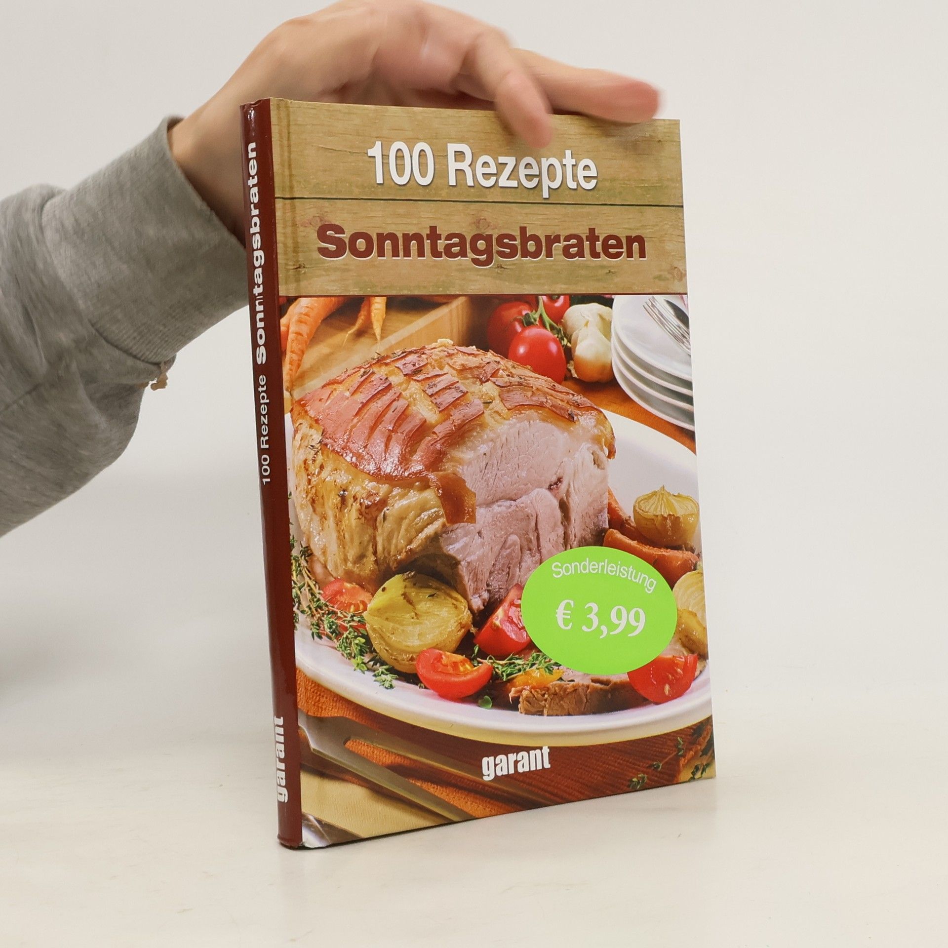 Collectif d'auteurs 100 Rezepte köstliche Sonntagsbraten