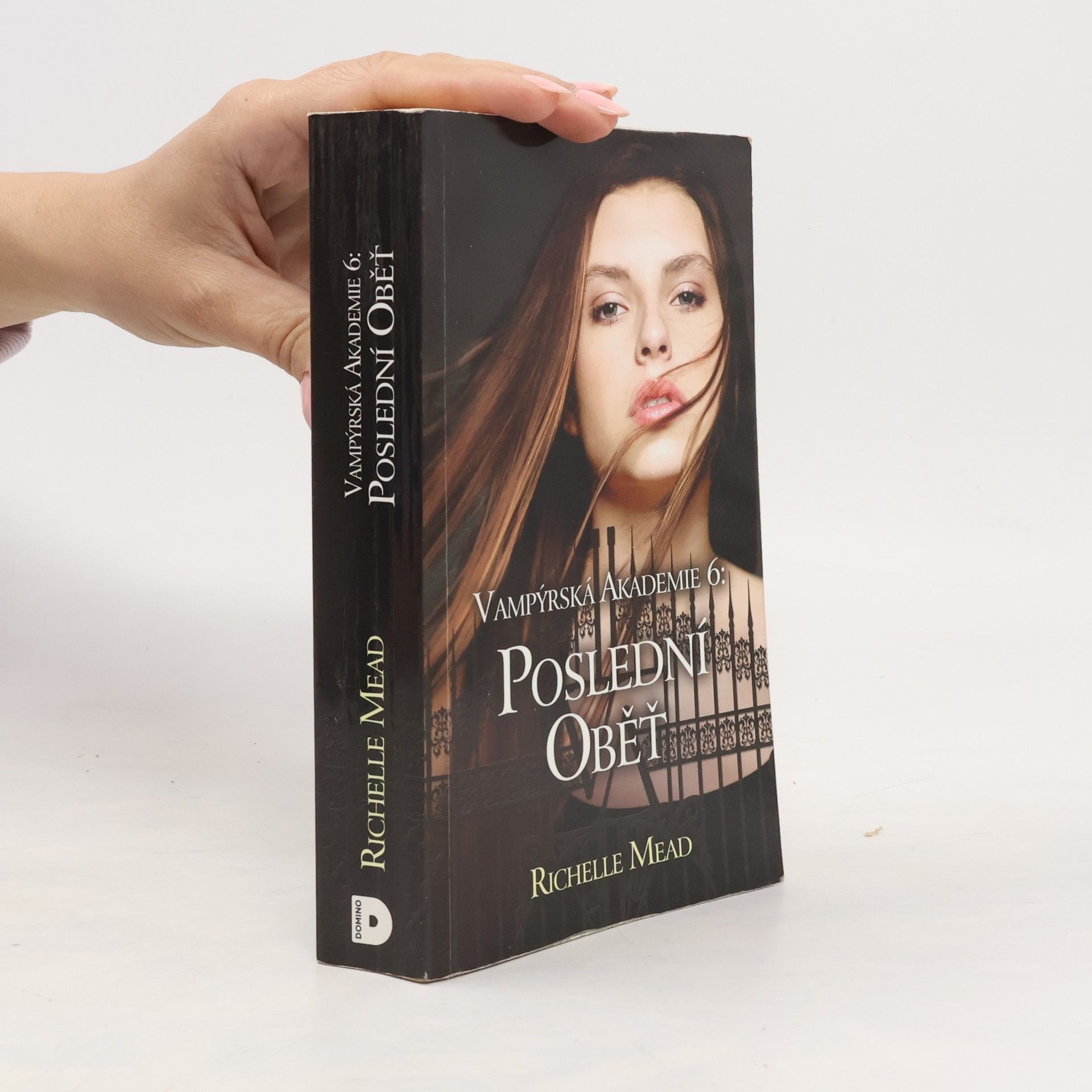 Richelle Mead Vampýrská akademie. 6. díl. Poslední oběť