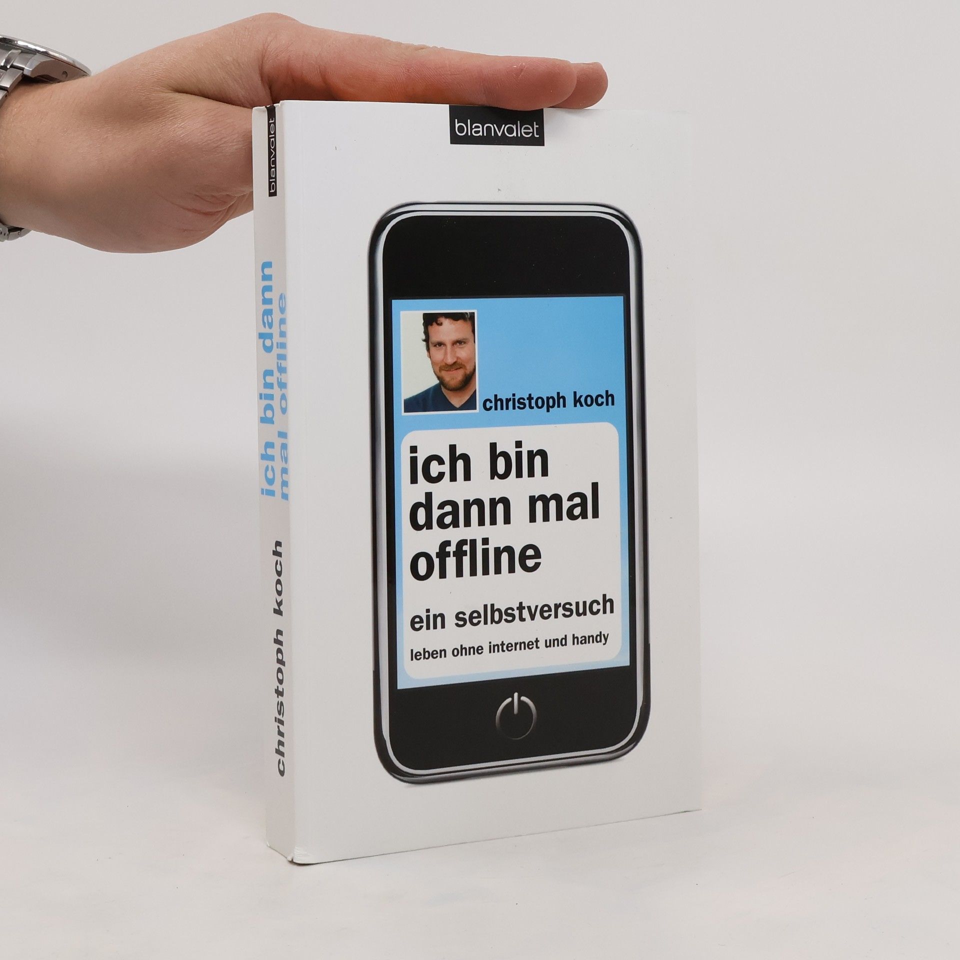 Christoph Koch Ich bin dann mal offline: Ein Selbstversuch. Leben ohne Internet und Handy