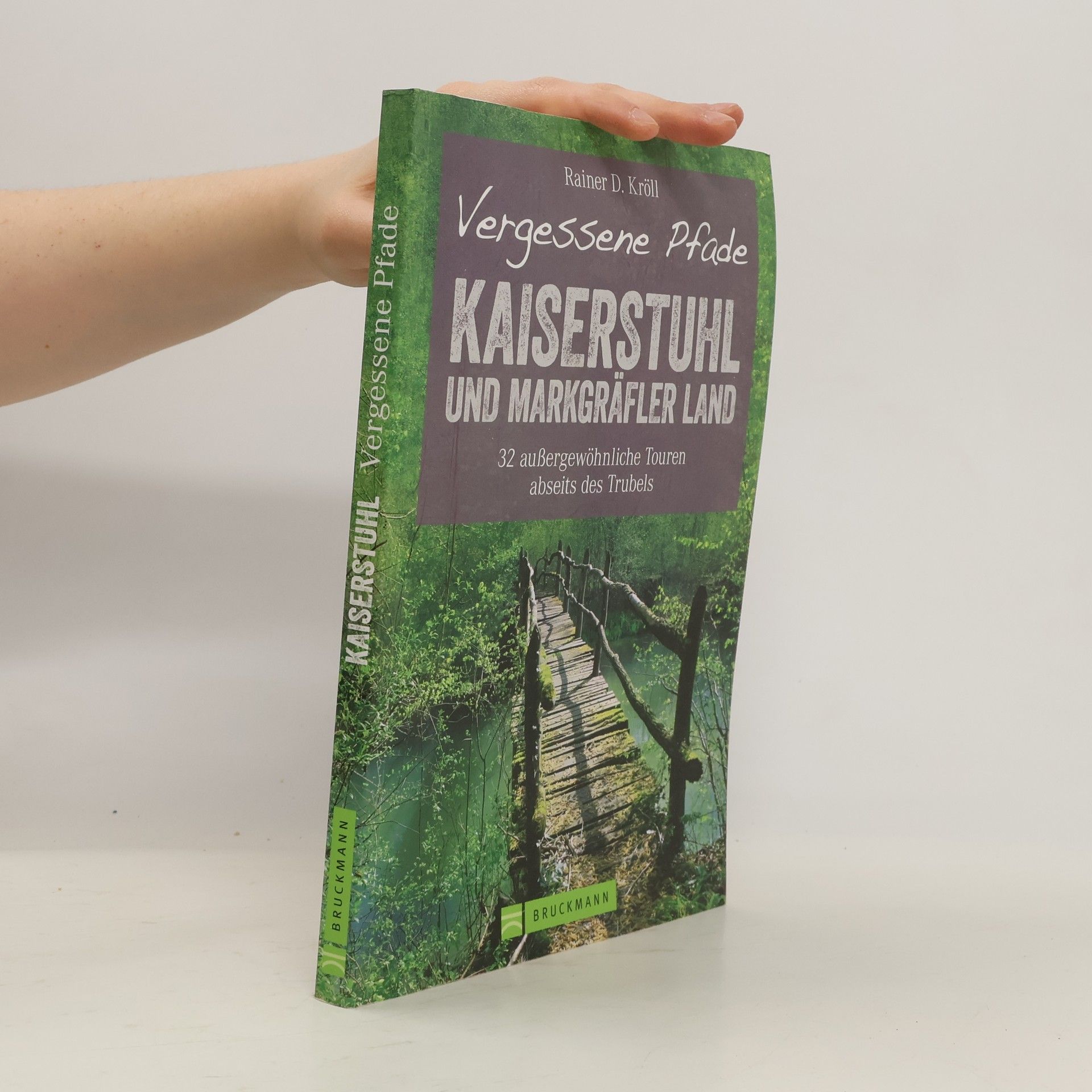 Rainer D. Kröll Vergessene Pfade Kaiserstuhl und Markgräfler Land