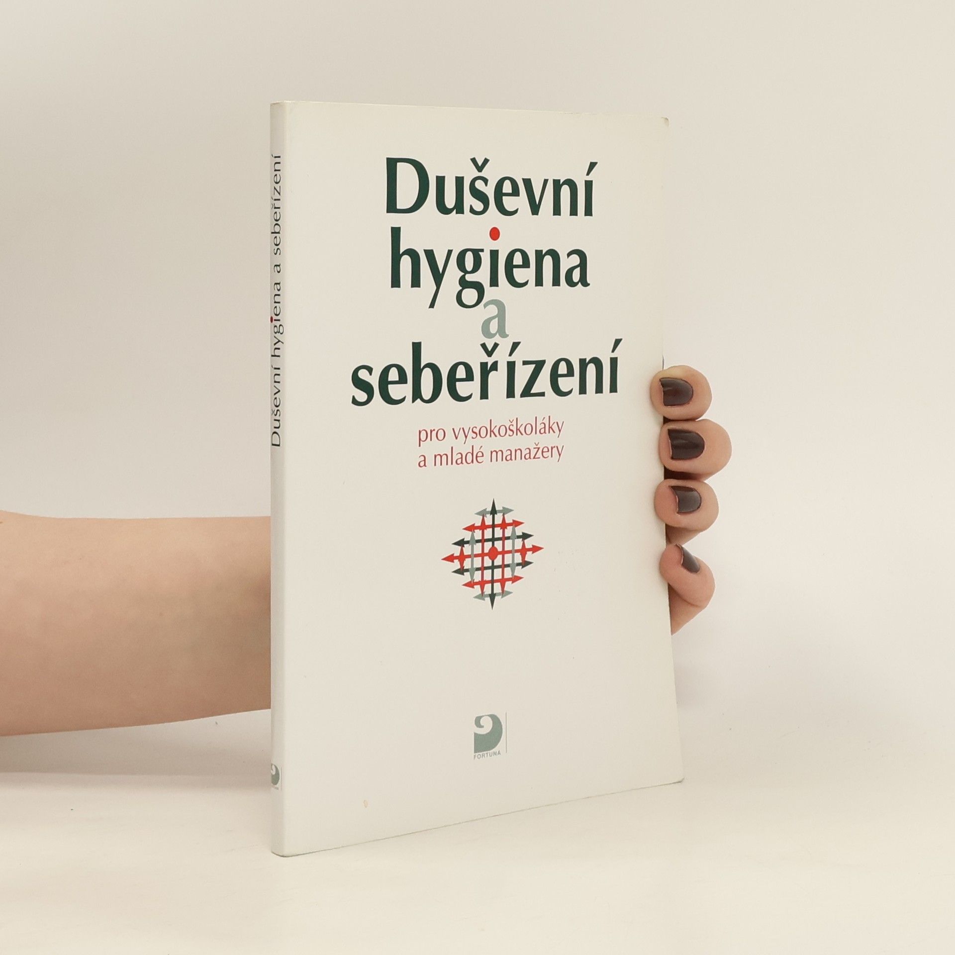 Eva Bedrnová Duševní hygiena a sebeřízení pro vysokoškoláky a mladé manažery