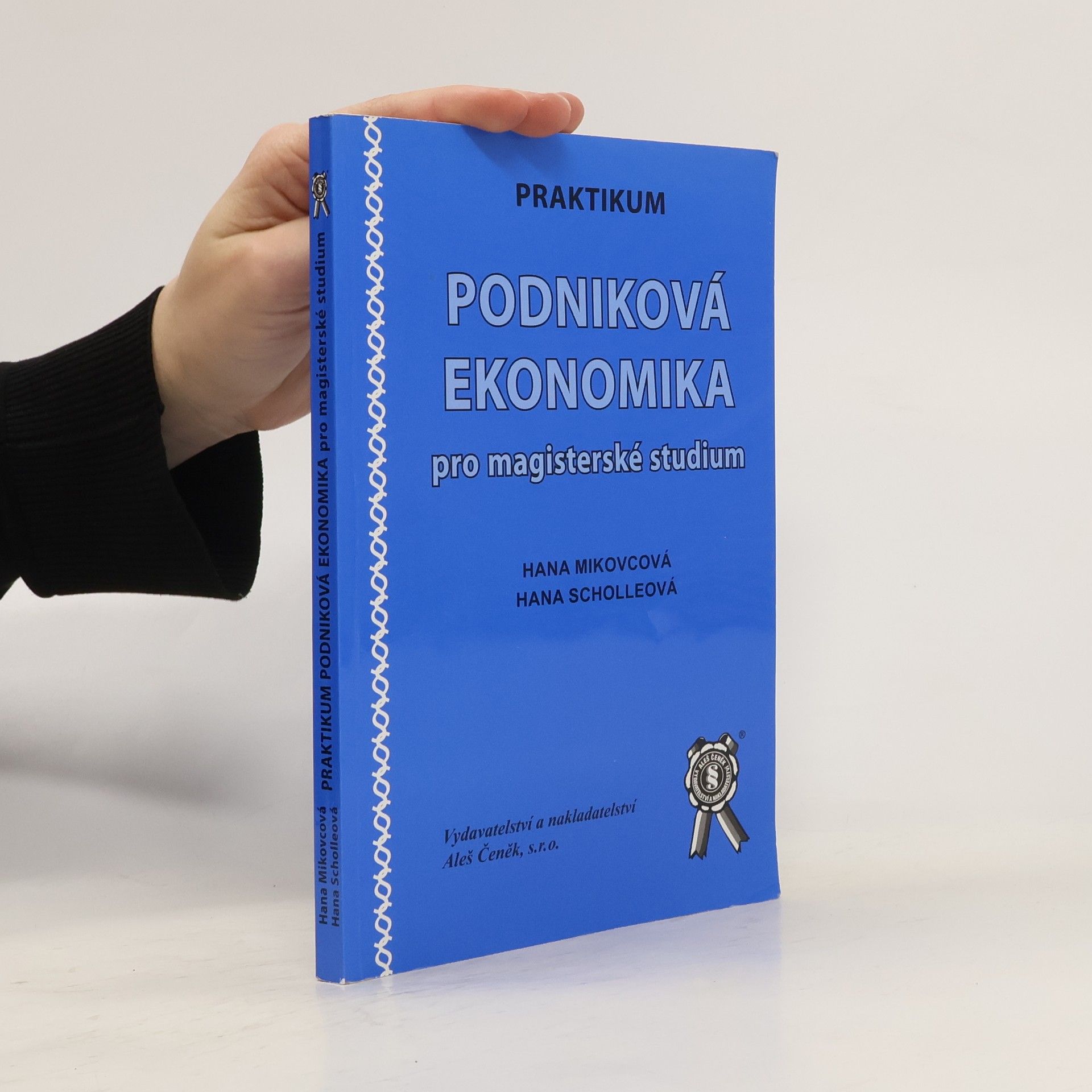 Hana Mikovcová Praktikum. Podniková ekonomika pro magisterské studium