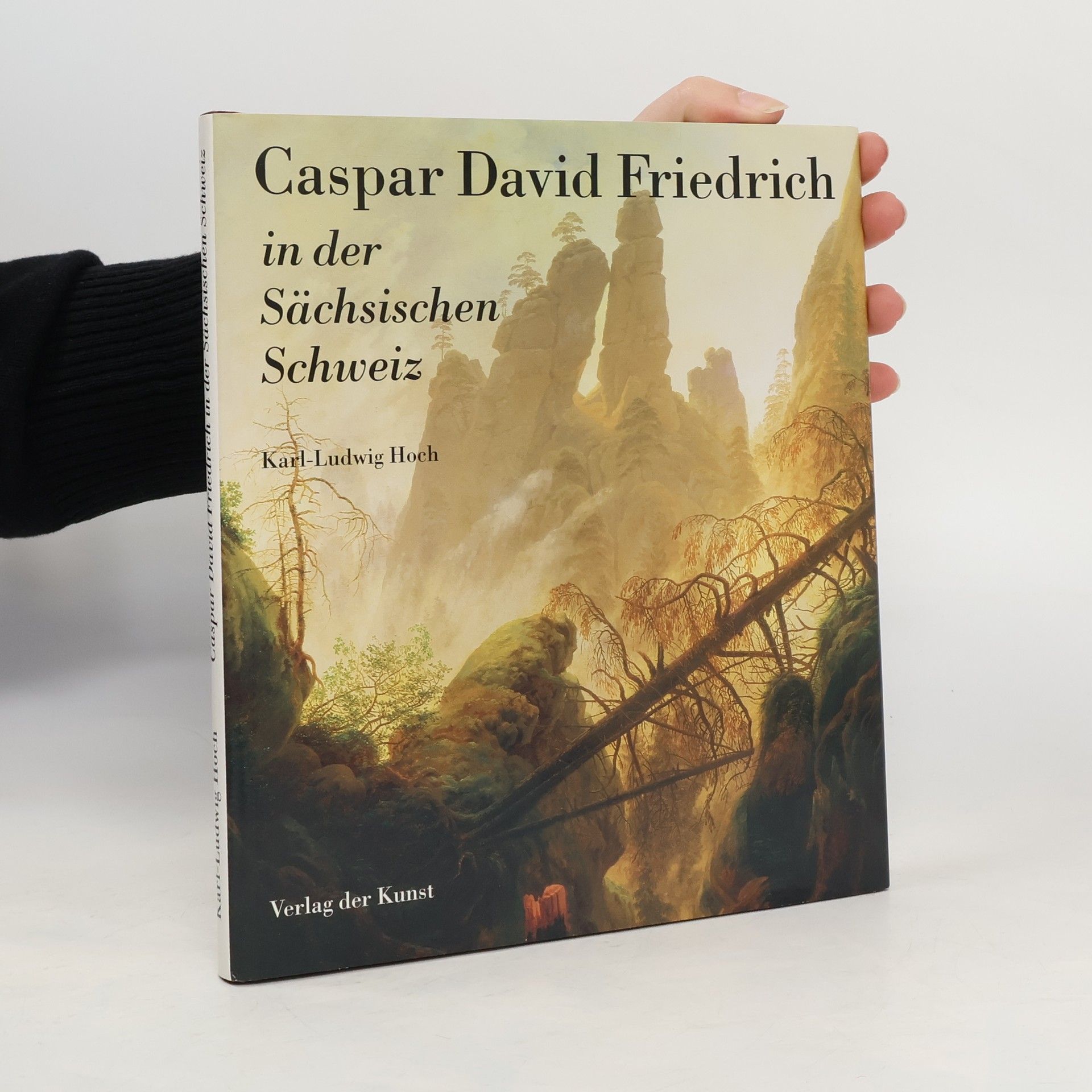 Karl H. C. Ludwig Caspar David Friedrich in der Sächsischen Schweiz