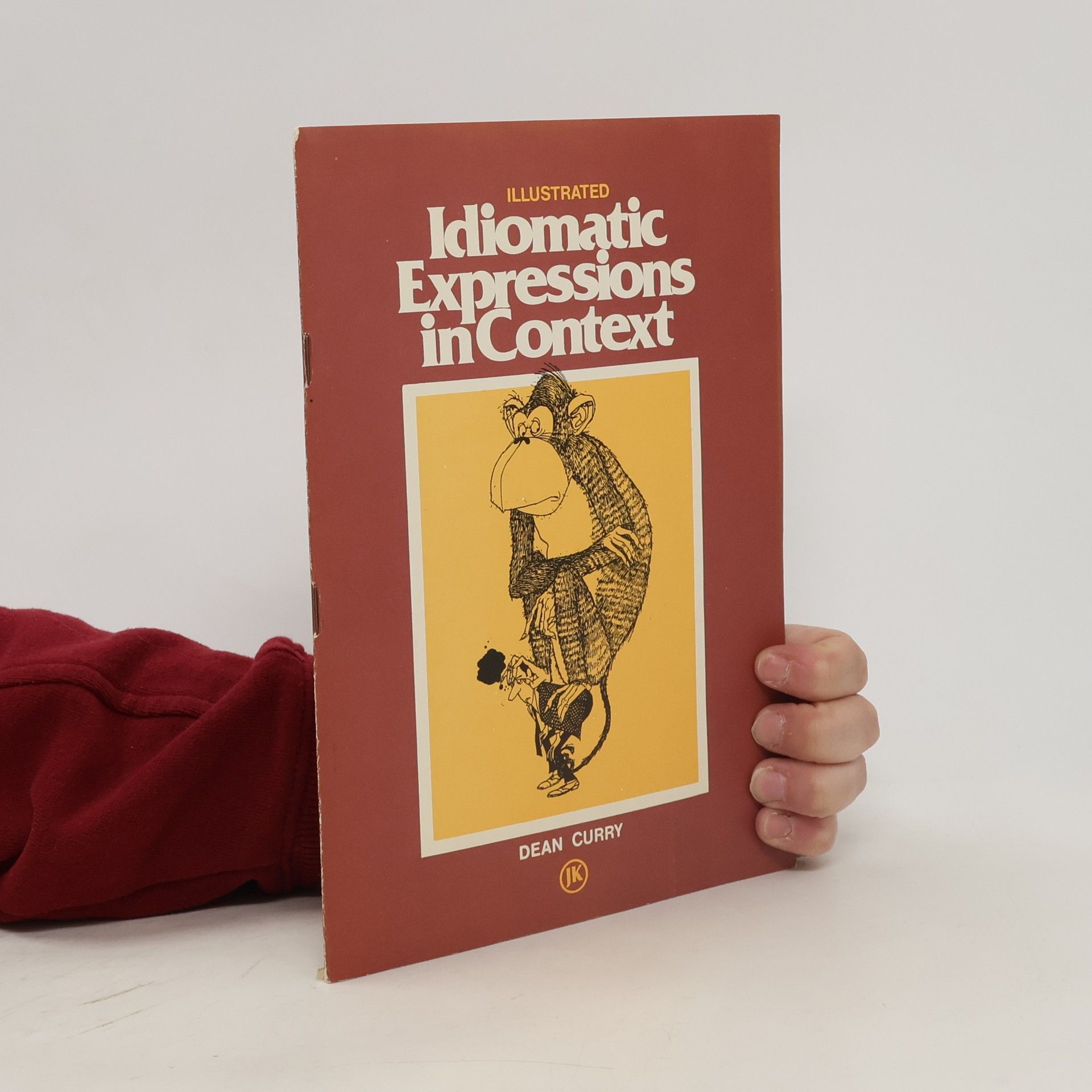 Curry Dean Idiomatic expressions in context. Výklad ustálených výrazů v anglickém jazyce pro pokročilejší studenty