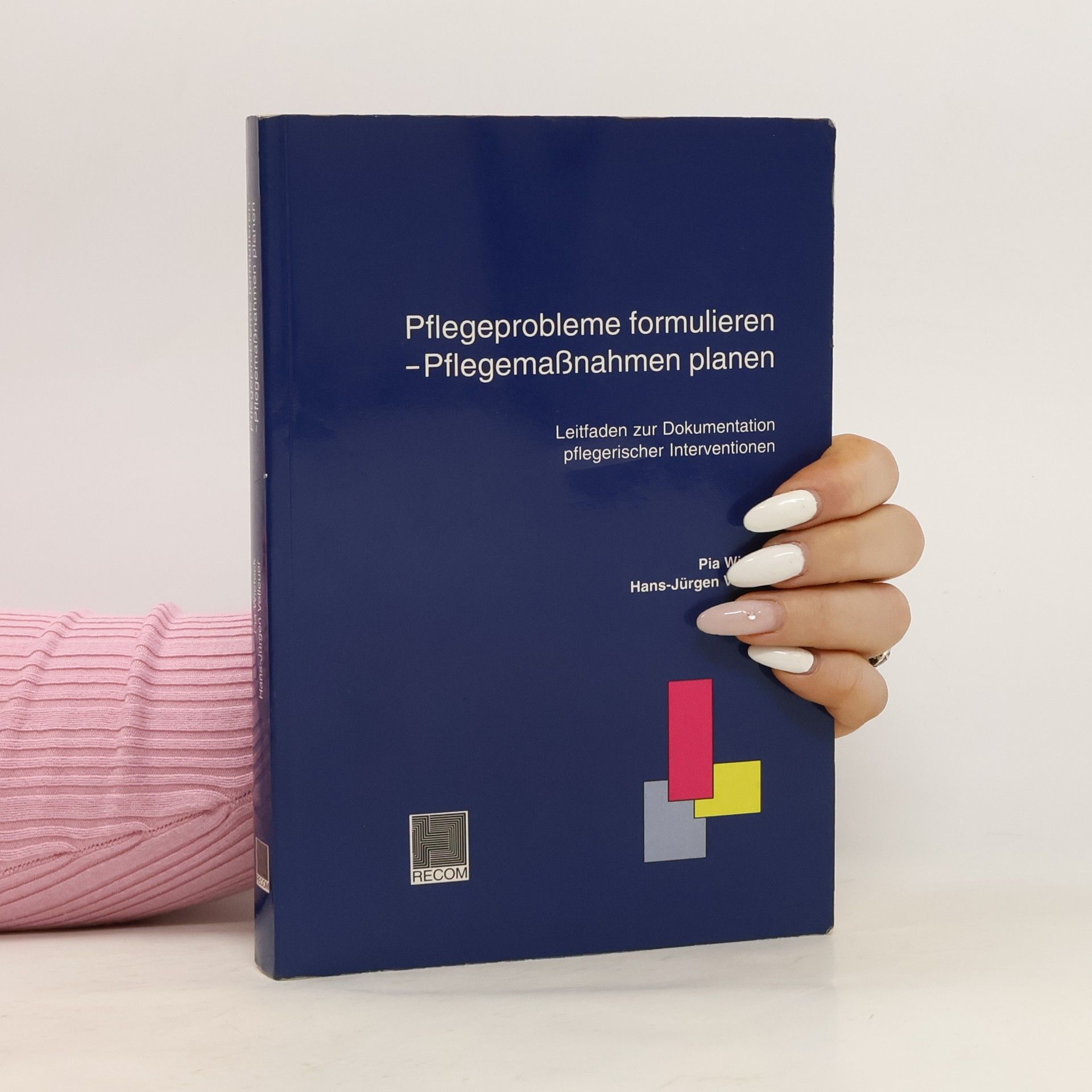 Pia Wieteck Pflegeprobleme formulieren - Pflegemassnahmen planen