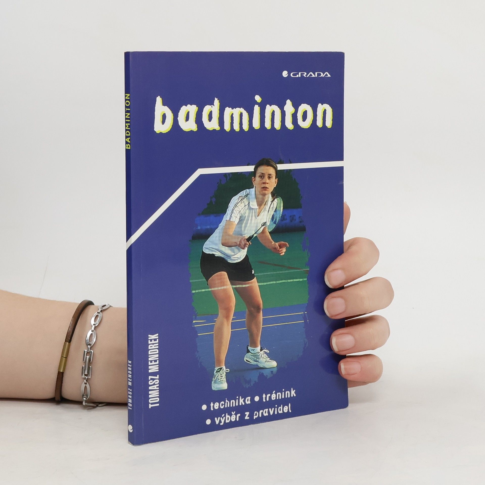 Tomasz Mendrek Badminton. Technika, trénink, výběr z pravidel