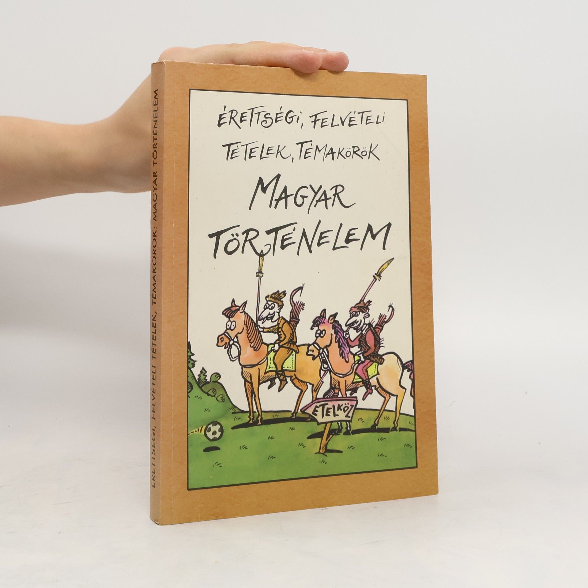 Collectif d'auteurs Érettségi, felvételi tételek, témakörök