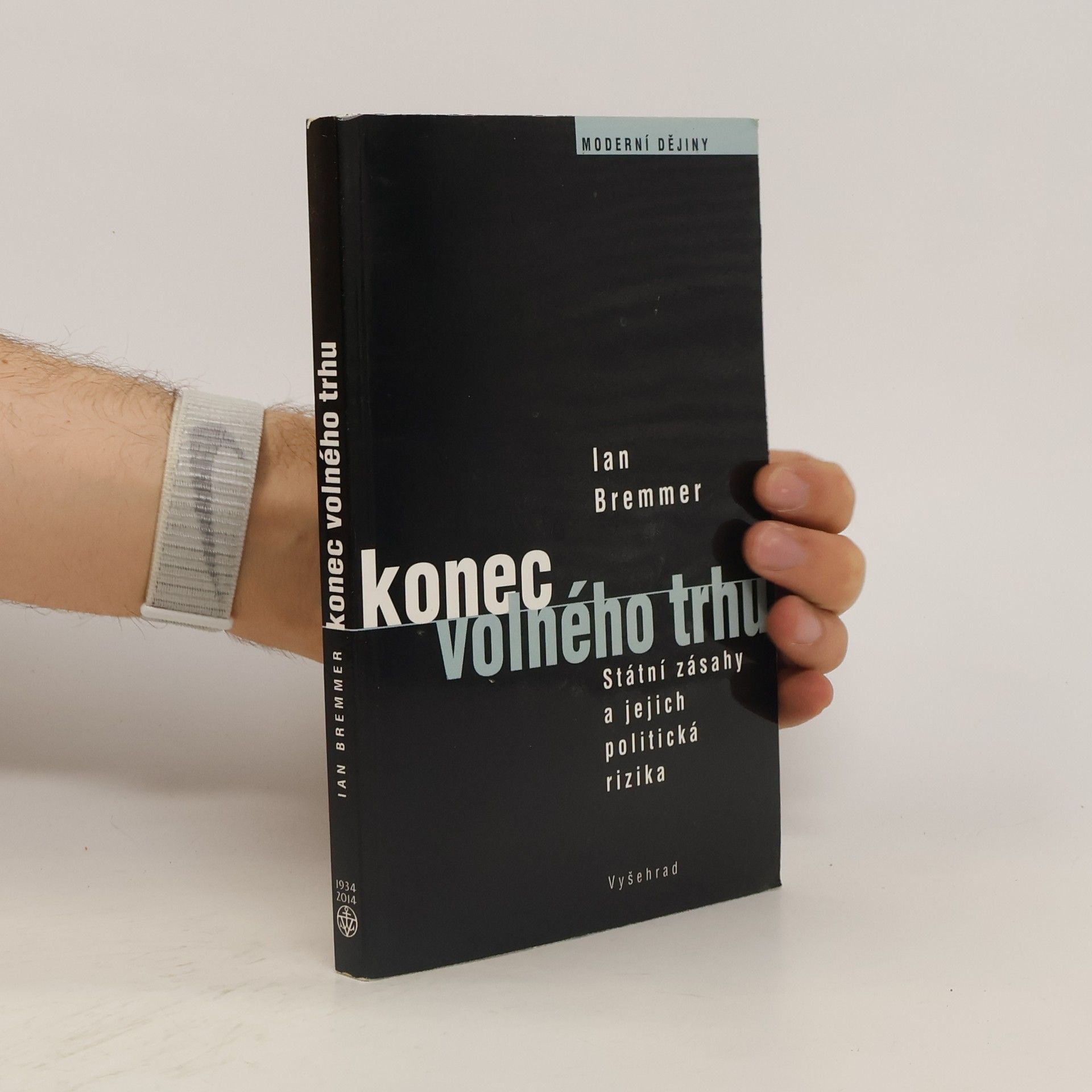 Ian Bremmer Konec volného trhu: Státní zásahy a jejich politická rizika