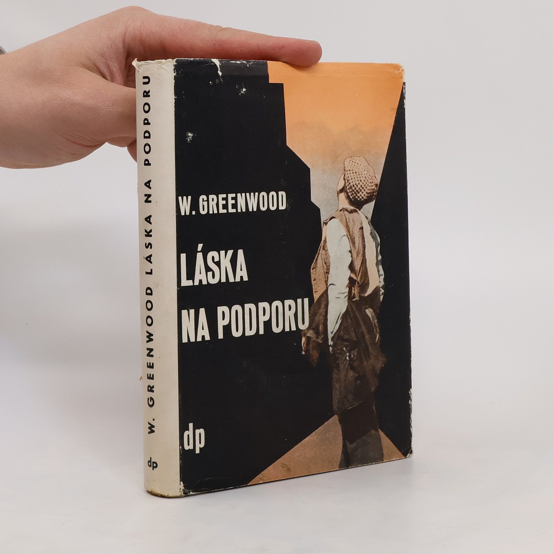 Walter Greenwood Láska na podporu. Pohádka dvou měst