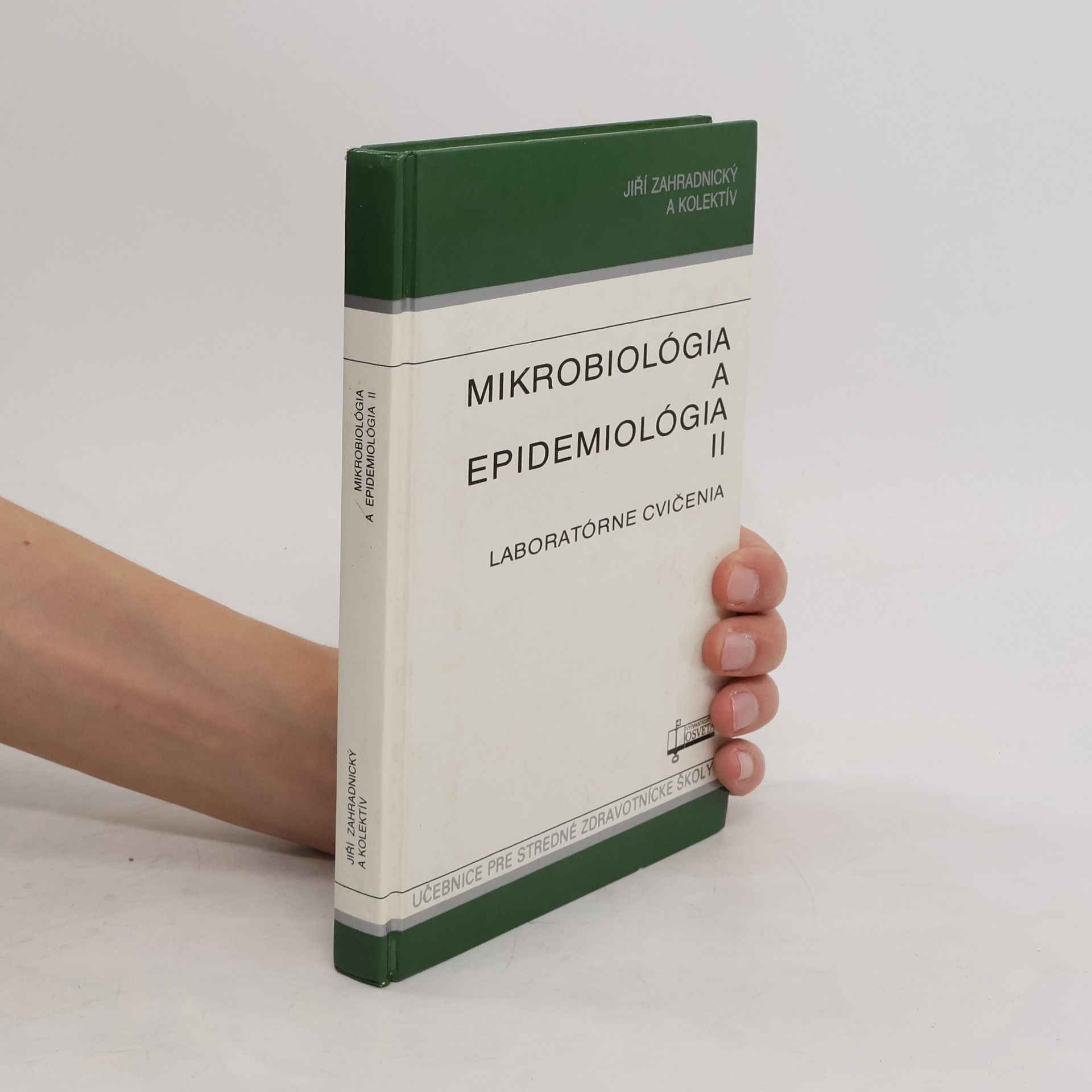 Jiří Zahradnický Mikrobiológia a epidemiológia : Učebný text pre stredné zdravotnícke školy, odbor zdravotnícky laborant. II., Laboratórne cvičenia