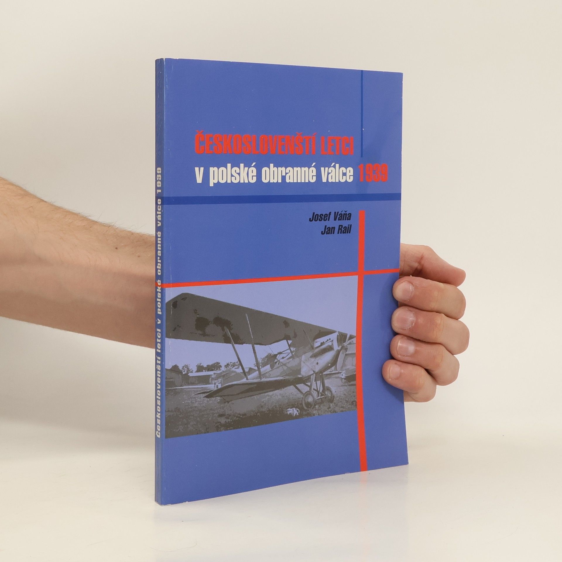 Jan Rail Českoslovenští letci v polské obranné válce