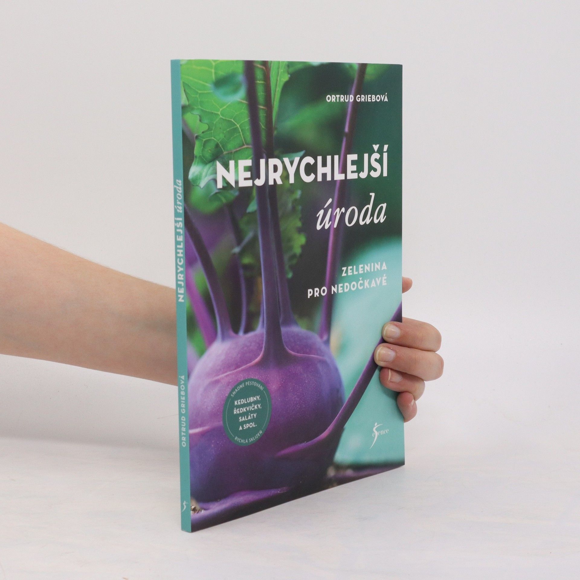 Ortrud Grieb Nejrychlejší úroda : zelenina pro nedočkavé