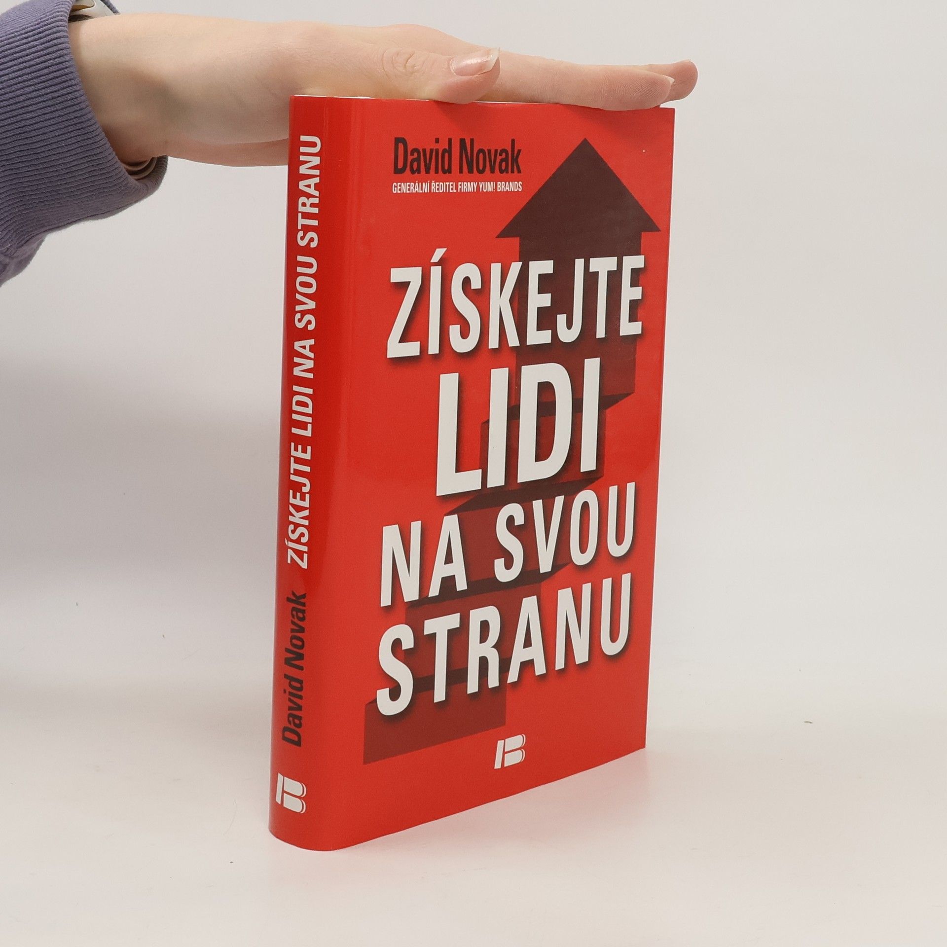 David Novák Získejte lidi na svou stranu: Jak s pomocí druhých dosáhnout velkých cílů