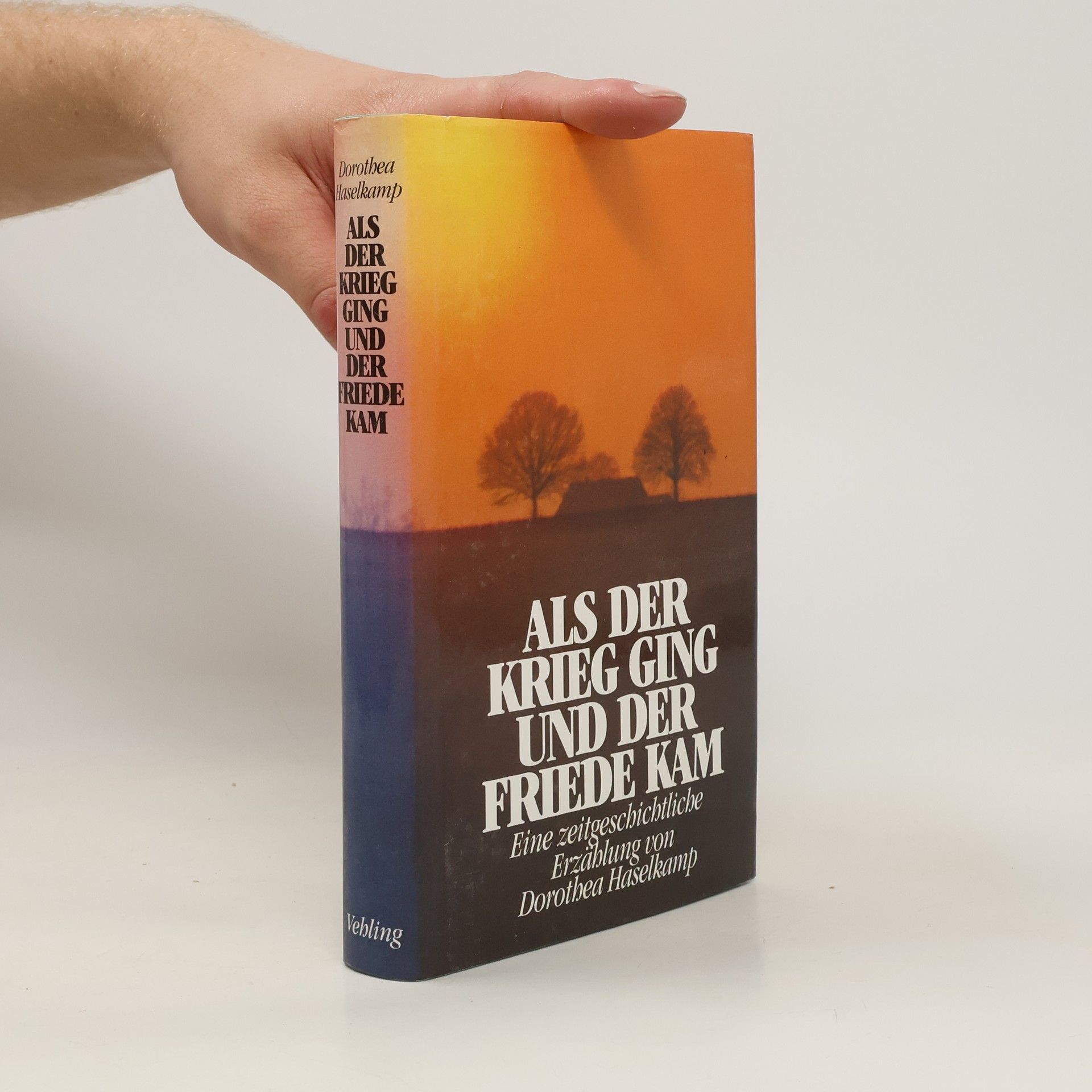 Dorothea Haselkamp Als der Krieg ging und der Friede kam