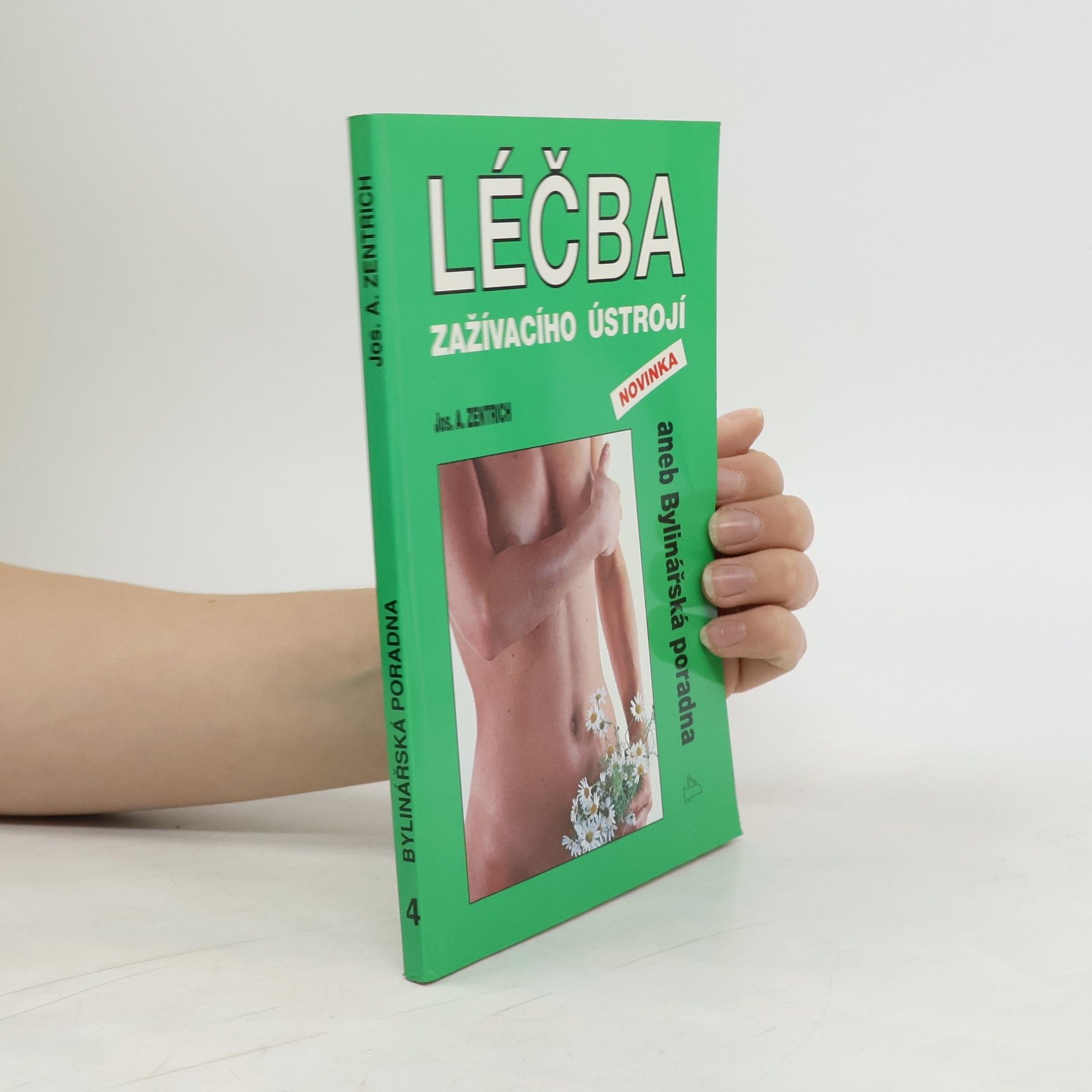Josef Antonín Zentrich Bylinářská poradna. Léčba zažívacího ústrojí