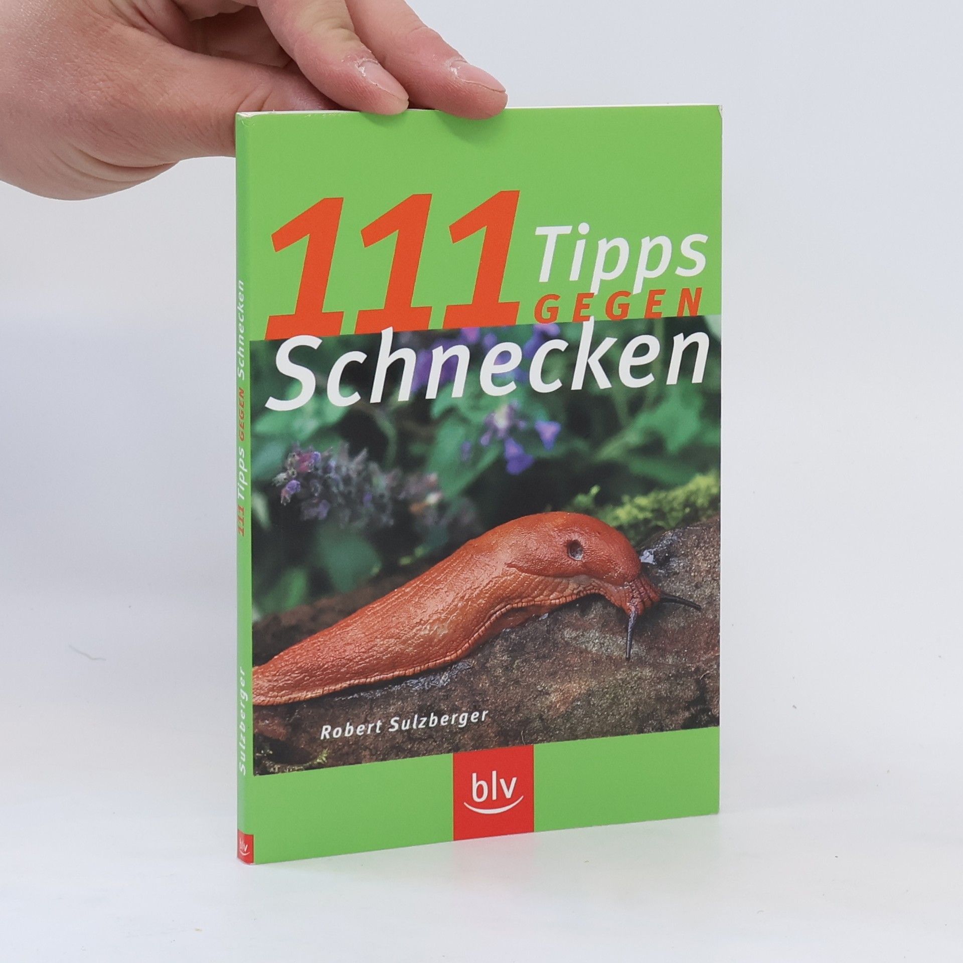 Robert Sulzberger 111 Tipps gegen Schnecken