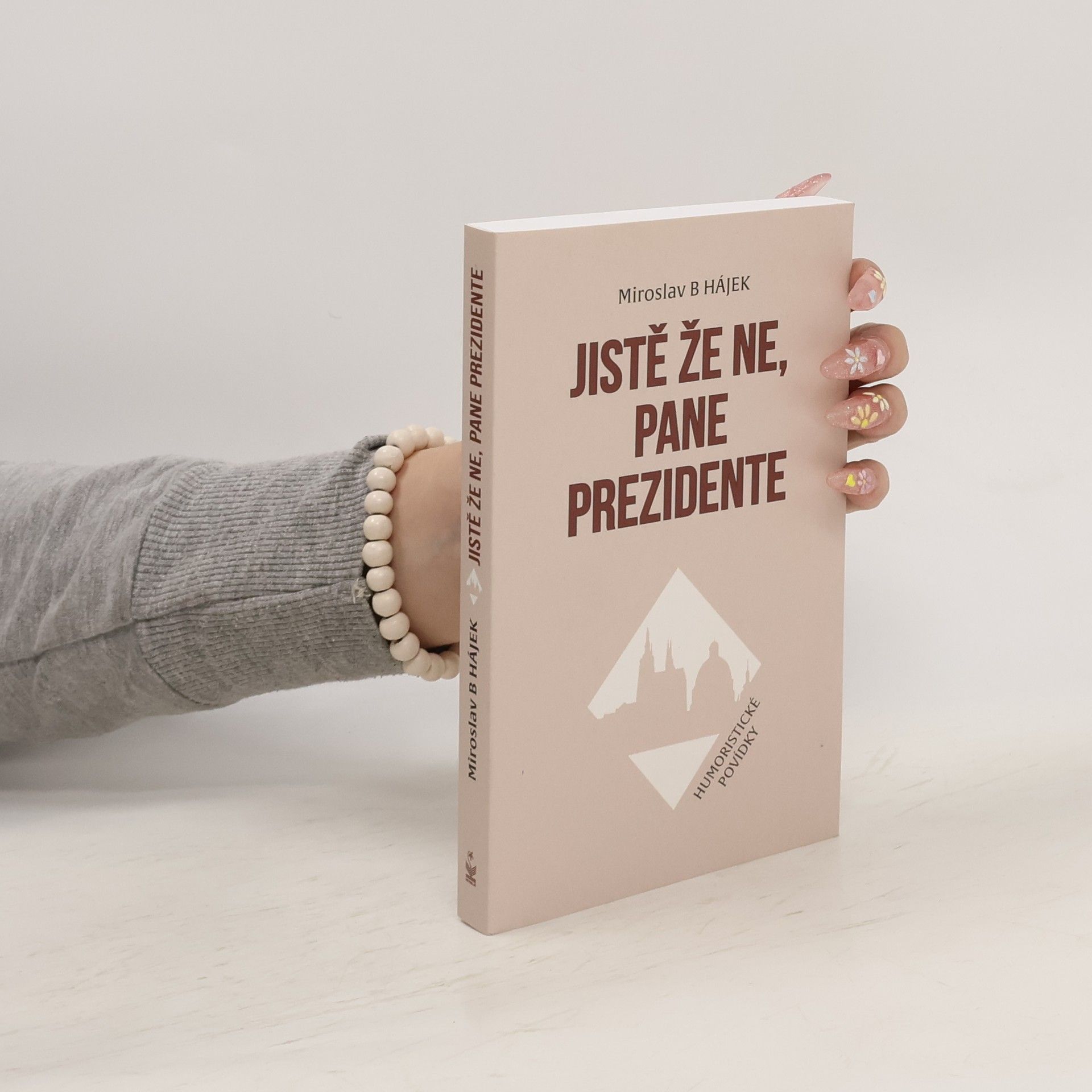 Miroslav Hájek Jistě že ne, pane prezidente : humoristické povídky